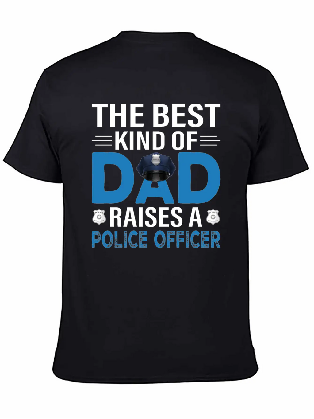 The Best Kind Of Dad Raises A Police Officer Essential Cotton Tee For Daily Outfits – Unisex Style