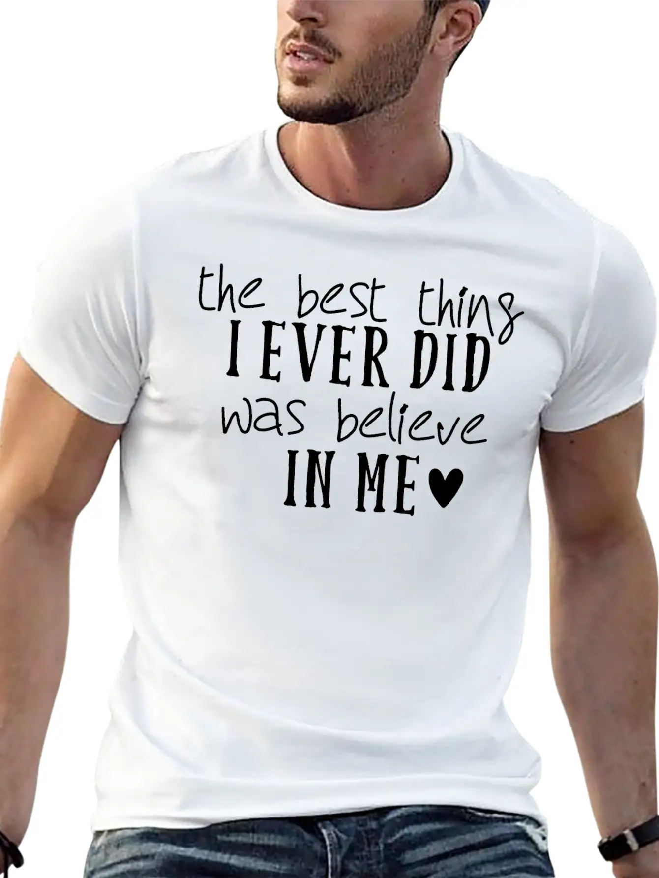 The Best Thing I Ever Did Was Believe In Me Stylish Everyday T-Shirt – Unisex Basic Cotton Tee