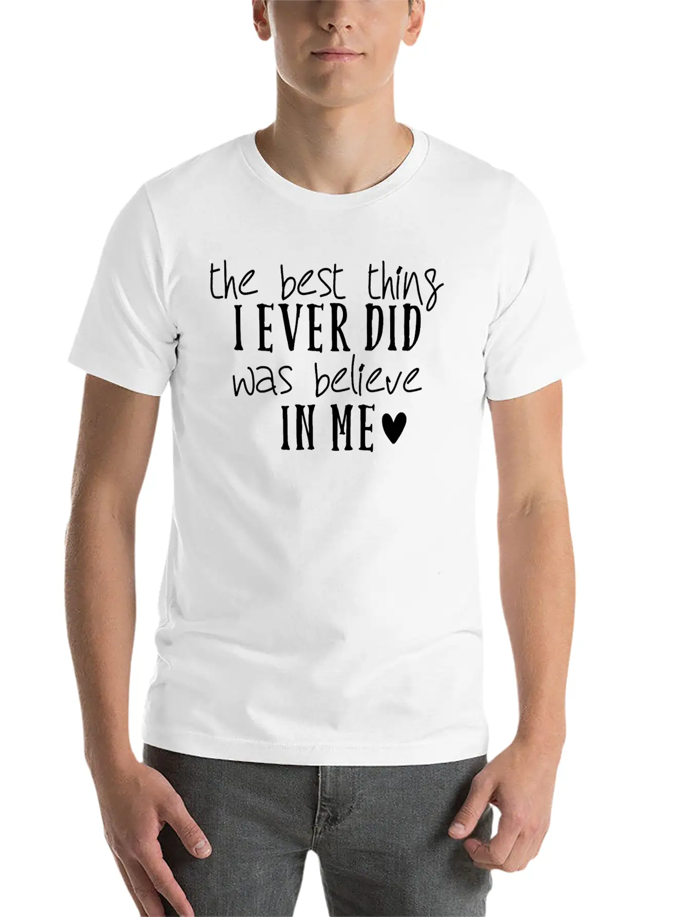 The Best Thing I Ever Did Was Believe In Me Stylish Everyday T-Shirt – Unisex Basic Cotton Tee
