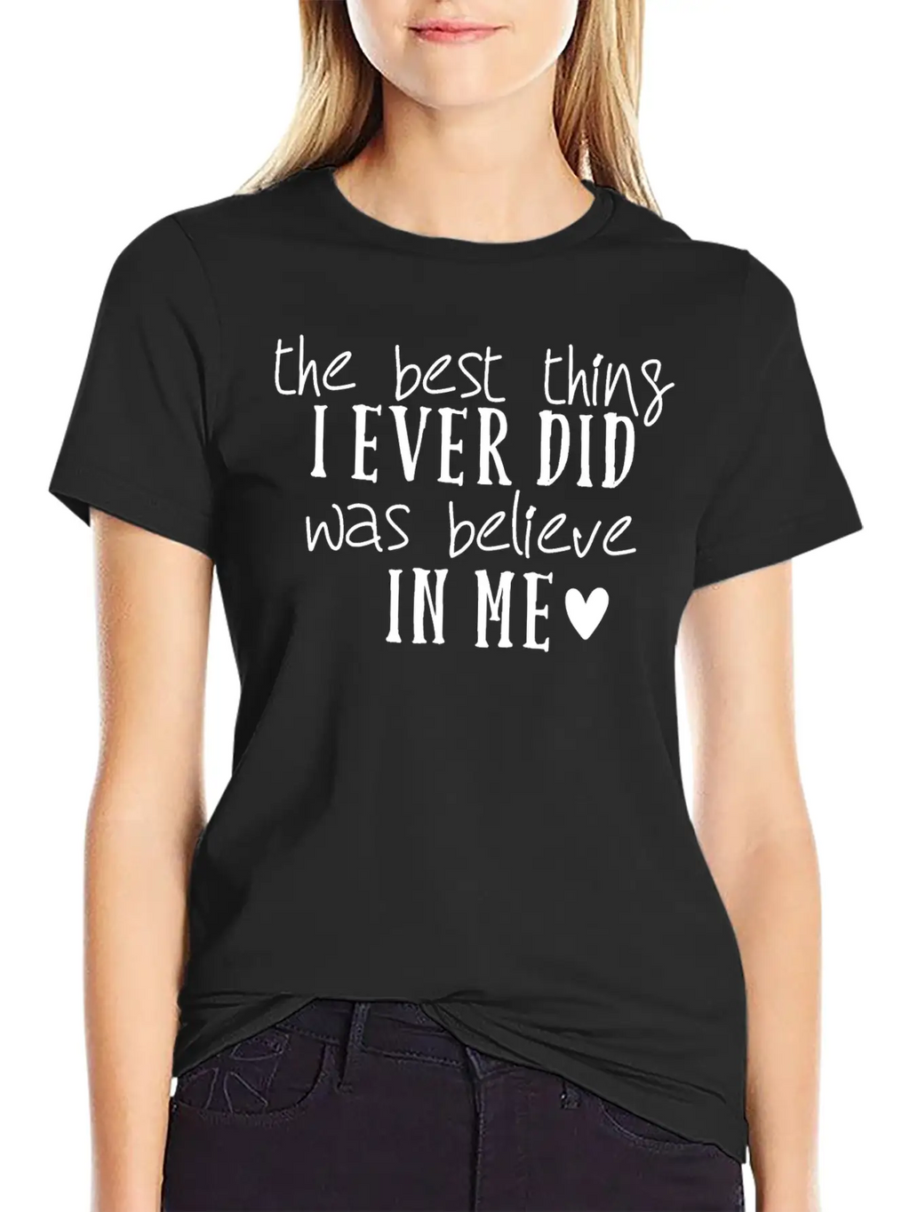 The Best Thing I Ever Did Was Believe In Me Stylish Everyday T-Shirt – Unisex Basic Cotton Tee