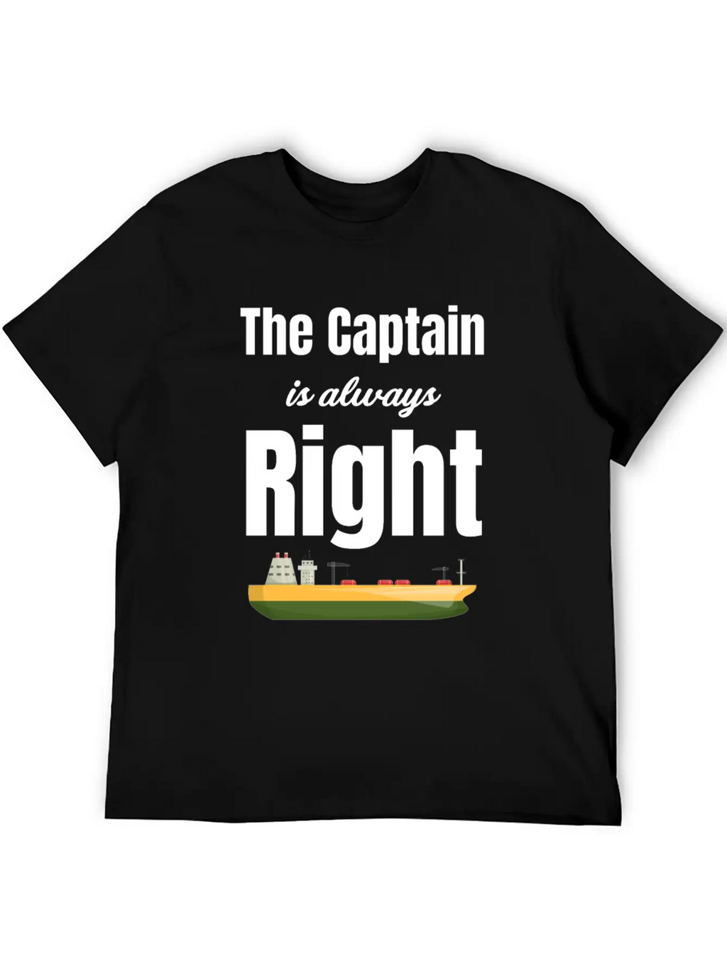 The Captain Is Always Right Ship Cruise Sailing Breathable Soft Cotton T-Shirt – Timeless Casual Look