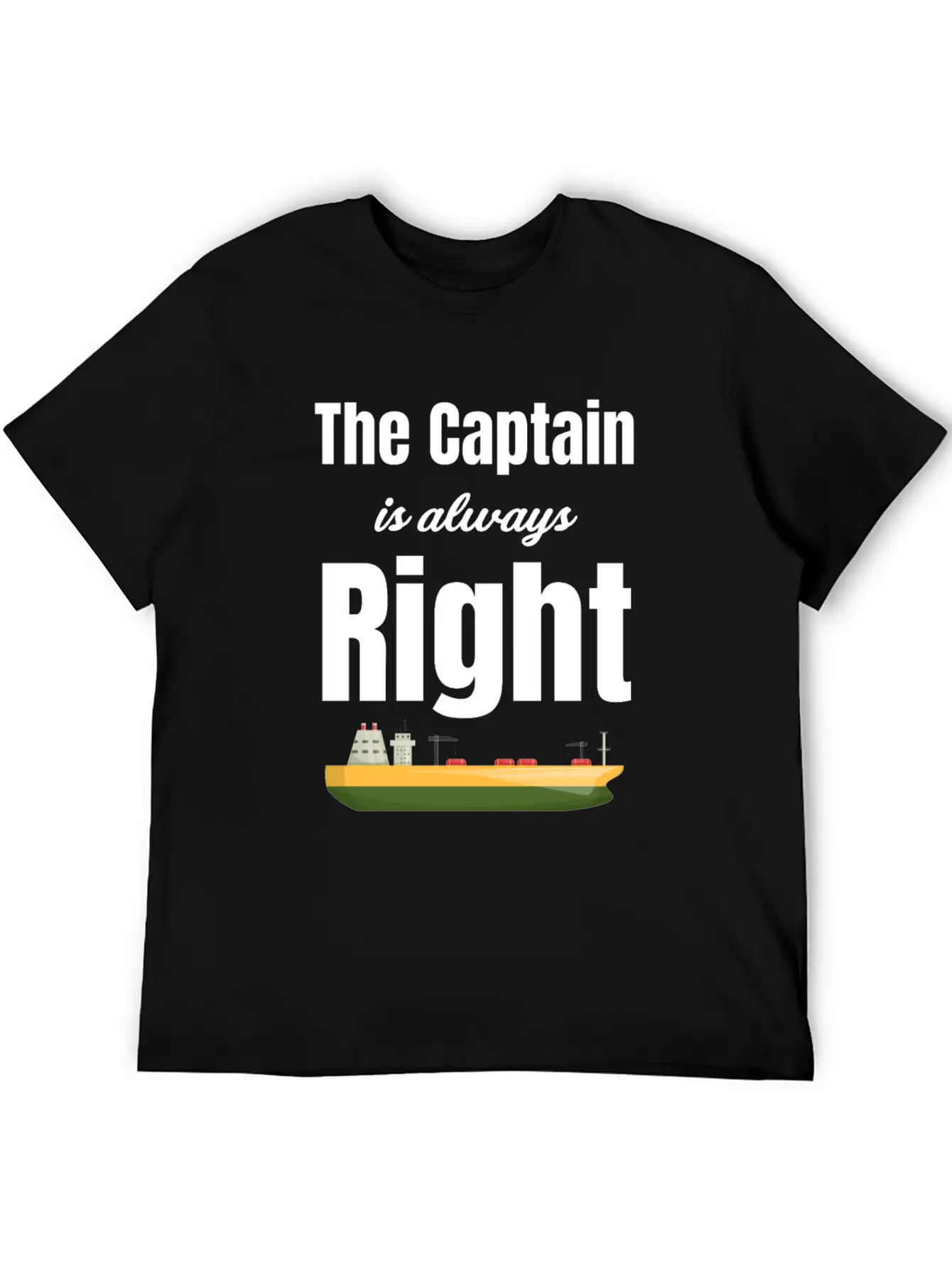 The Captain Is Always Right Ship Cruise Sailing Breathable Soft Cotton T-Shirt – Timeless Casual Look