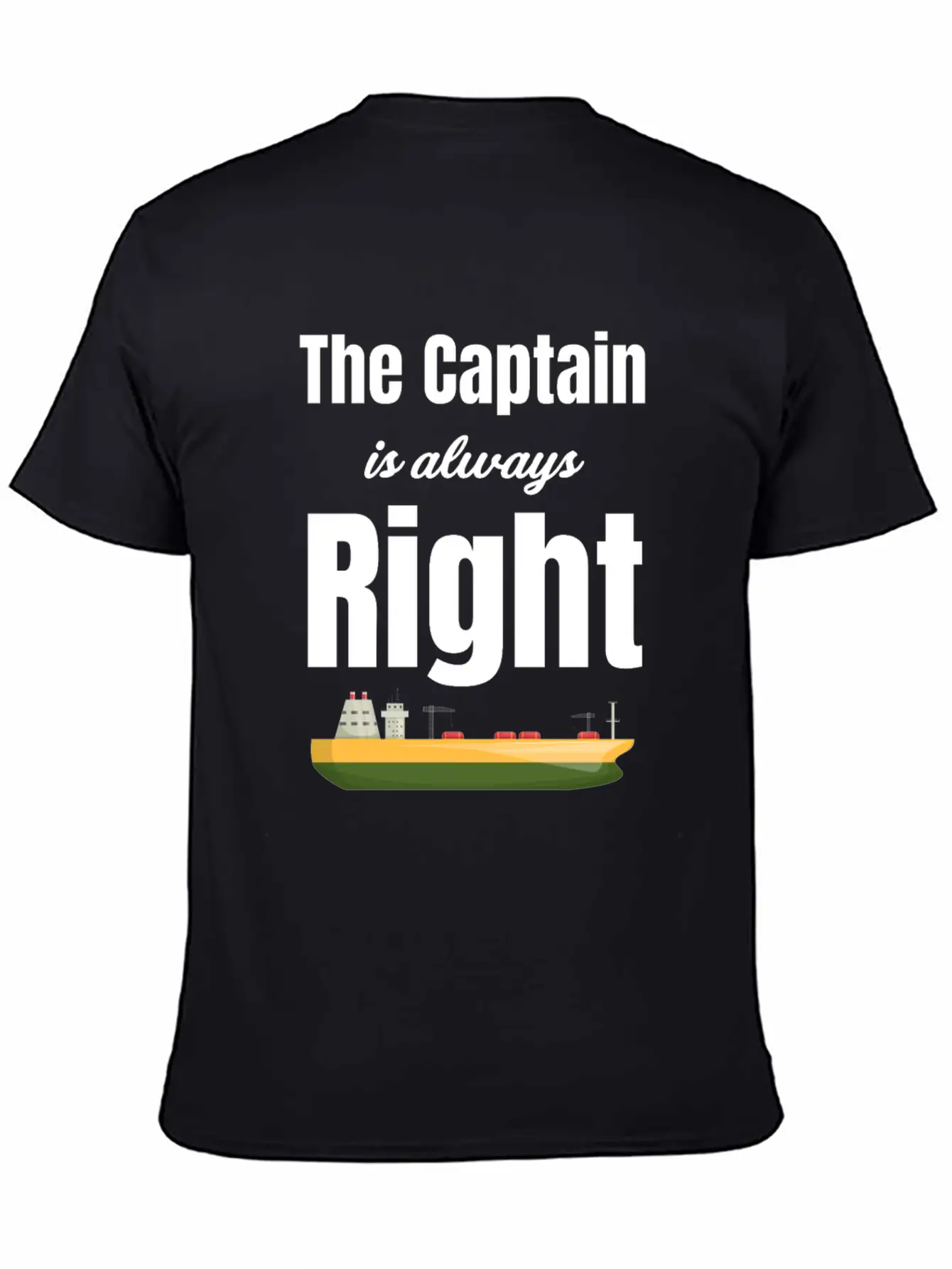 The Captain Is Always Right Ship Cruise Sailing Breathable Soft Cotton T-Shirt – Timeless Casual Look