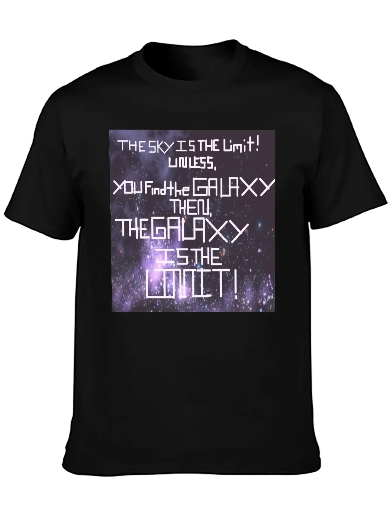 The Galaxy Is The Limit! Stylish Everyday T-Shirt – Unisex Basic Cotton Tee