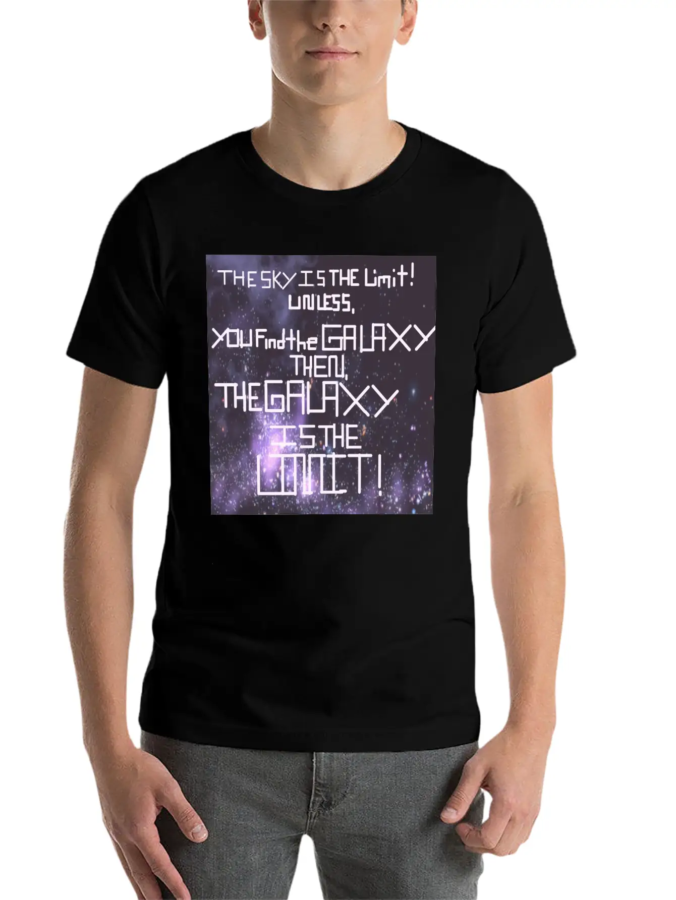 The Galaxy Is The Limit! Stylish Everyday T-Shirt – Unisex Basic Cotton Tee