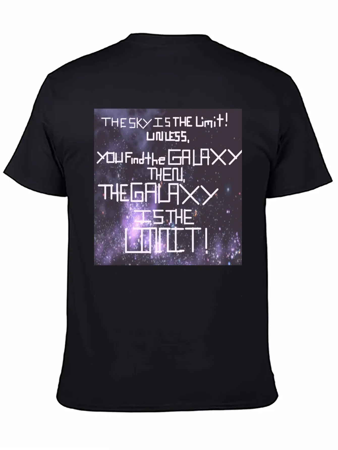The Galaxy Is The Limit! Stylish Everyday T-Shirt – Unisex Basic Cotton Tee