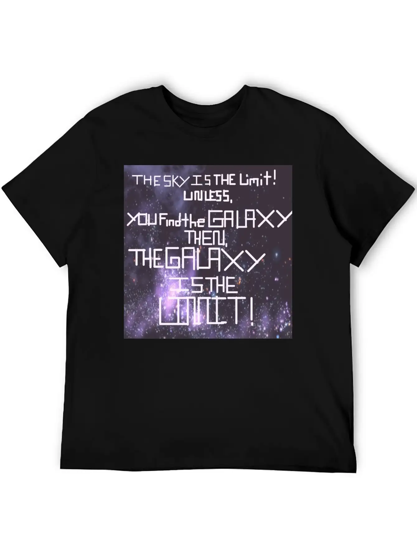 The Galaxy Is The Limit! Stylish Everyday T-Shirt – Unisex Basic Cotton Tee