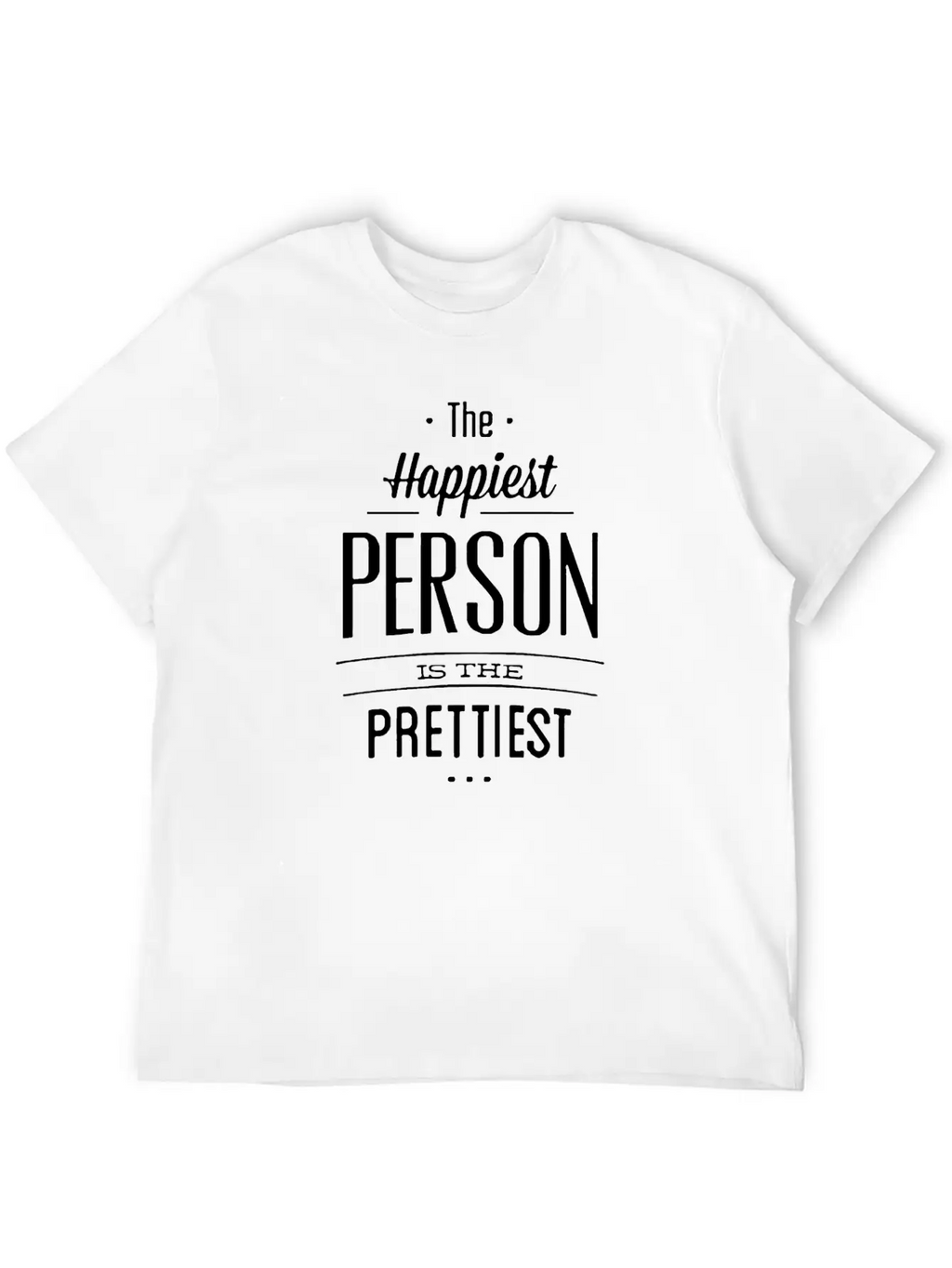 The Happiest Person Is The Prettiest Classic Cotton Tee – Unisex Comfort For Any Season