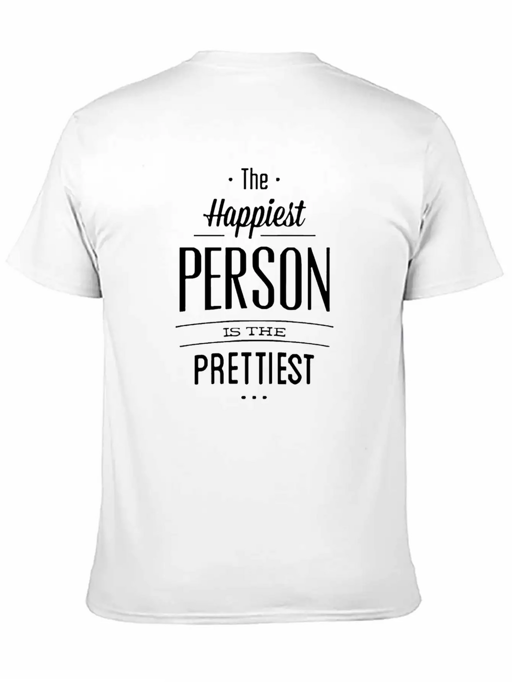 The Happiest Person Is The Prettiest Classic Cotton Tee – Unisex Comfort For Any Season