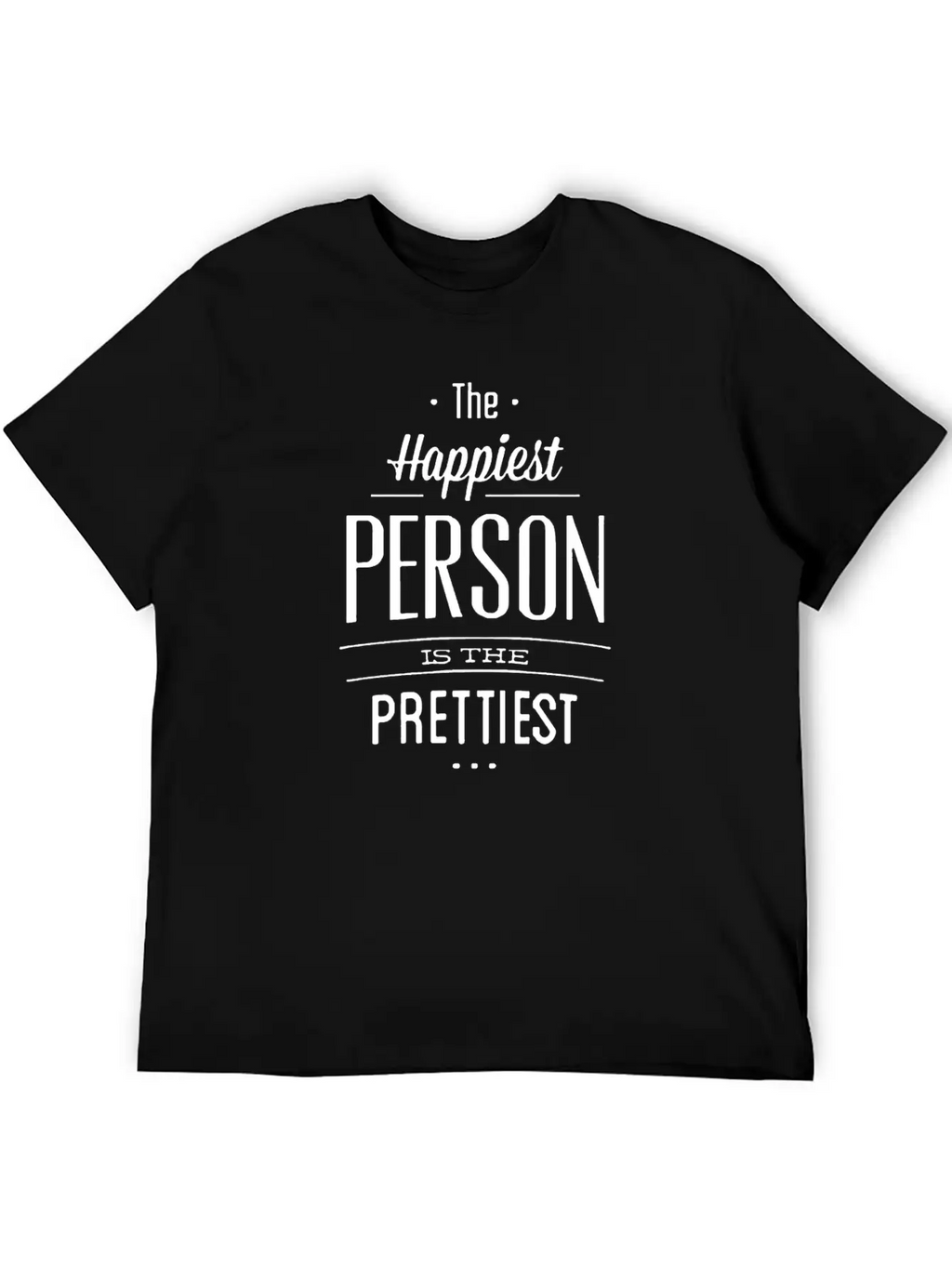 The Happiest Person Is The Prettiest Classic Cotton Tee – Unisex Comfort For Any Season