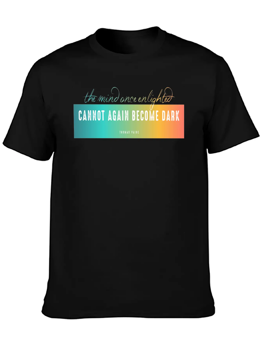 The Mind Once Enlighted Cannot Again Become Dark. Basic Graphic T-Shirt – Daily Comfort In Soft Cotton