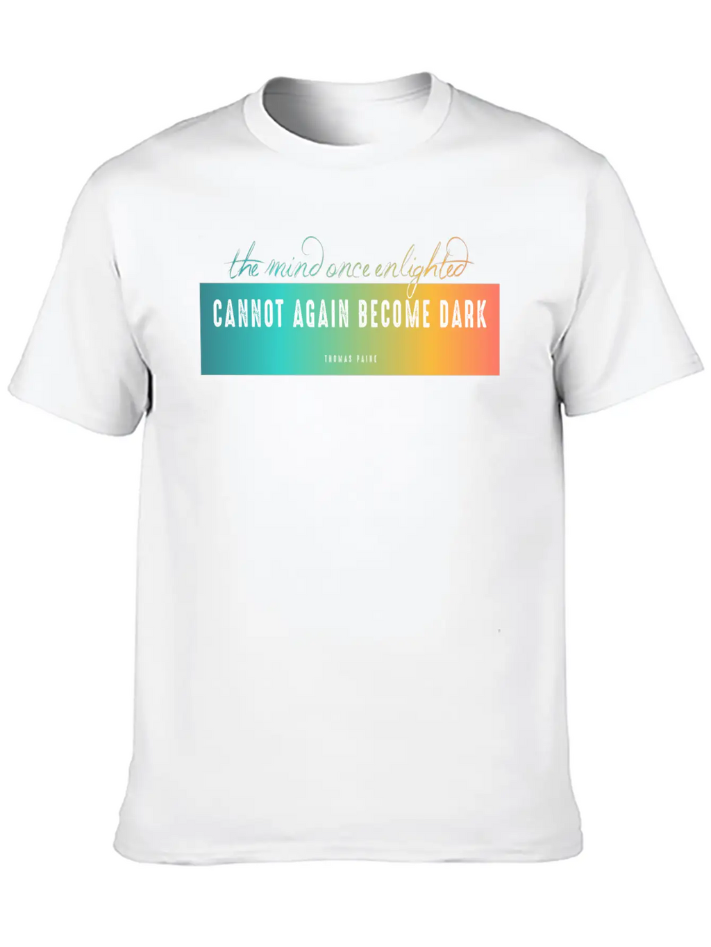 The Mind Once Enlighted Cannot Again Become Dark. Basic Graphic T-Shirt – Daily Comfort In Soft Cotton