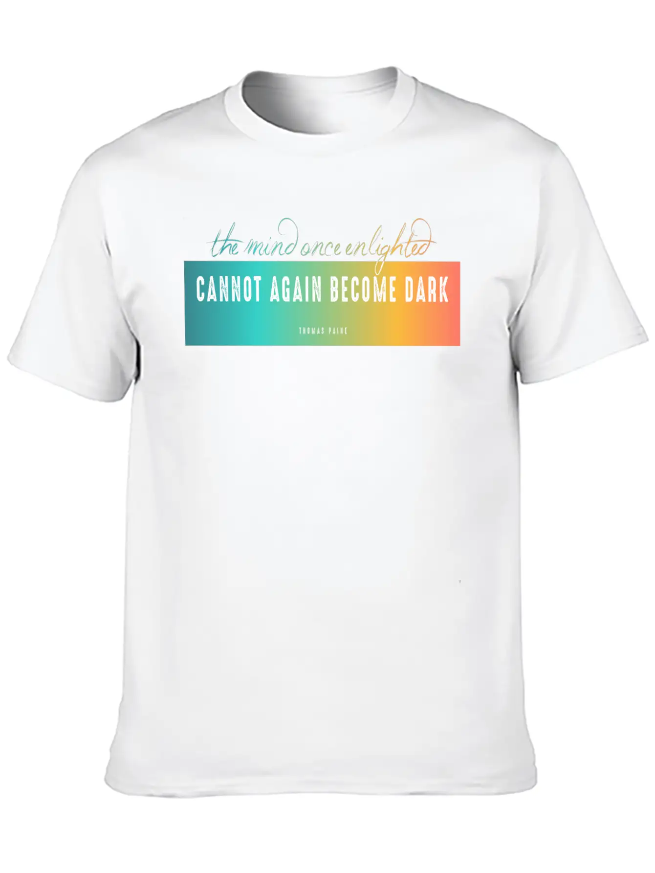 The Mind Once Enlighted Cannot Again Become Dark. Basic Graphic T-Shirt – Daily Comfort In Soft Cotton