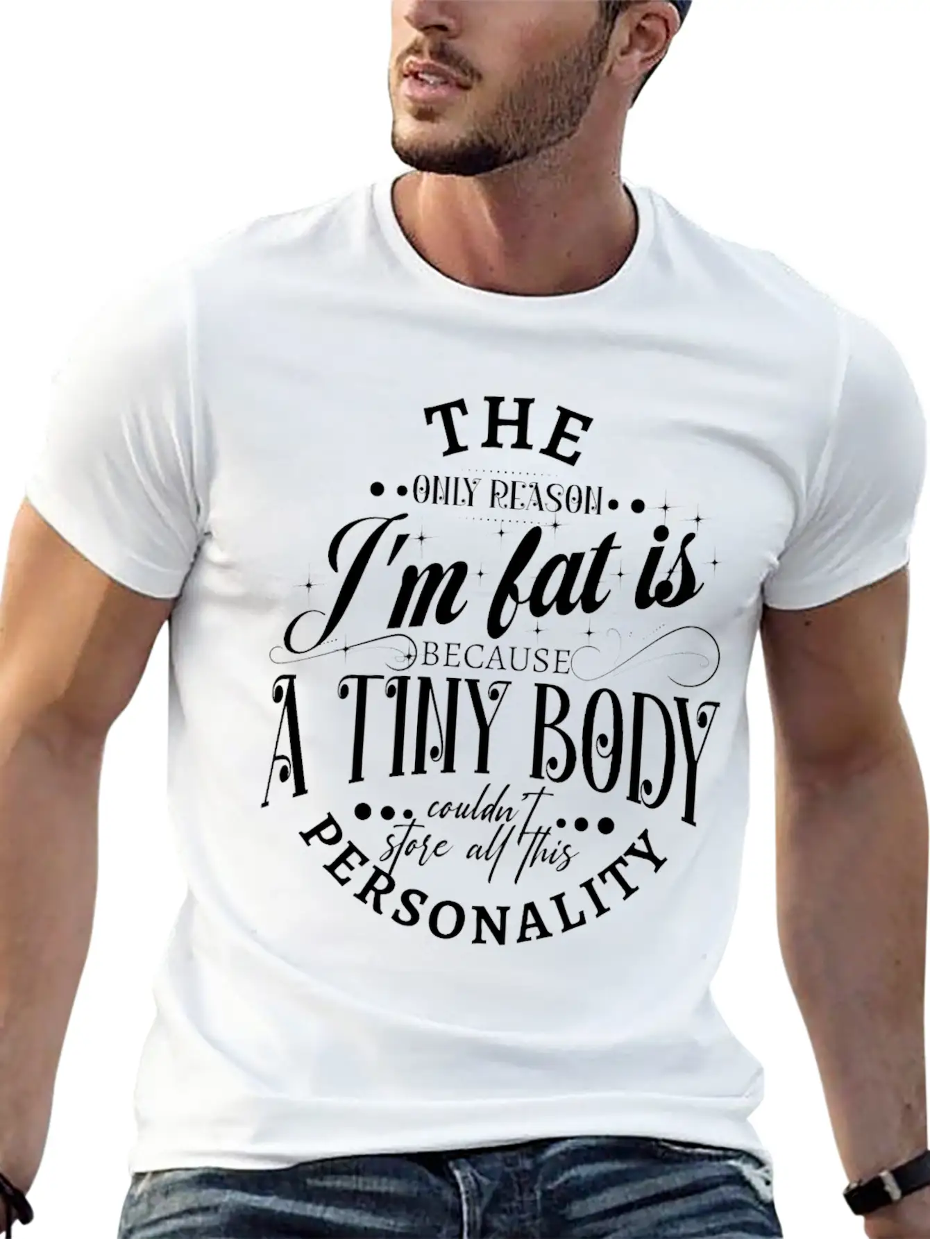 The Only Reason I'm Fat Is Because A Tiny Body Cou Basic Graphic T-Shirt – Daily Comfort In Soft Cotton