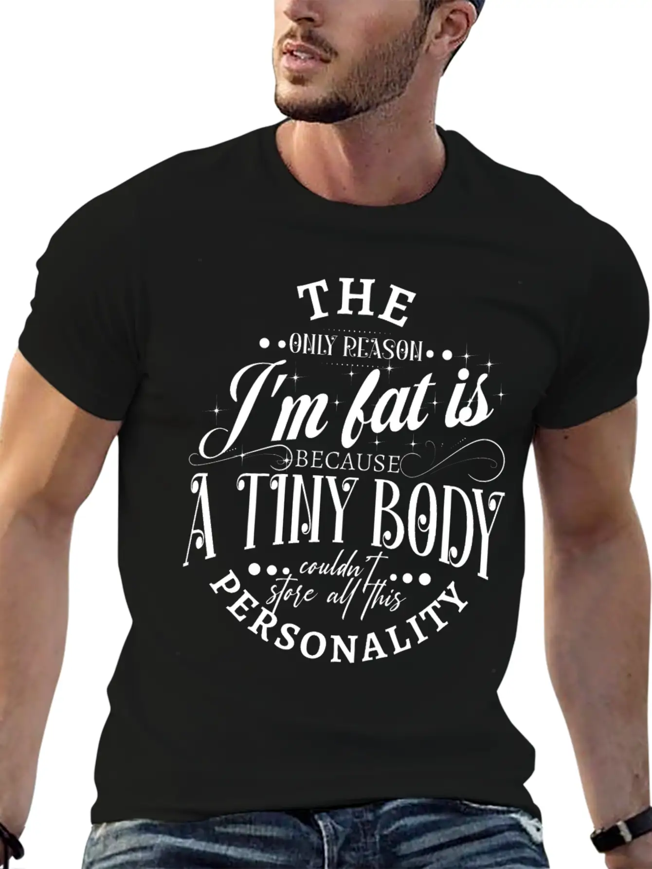 The Only Reason I'm Fat Is Because A Tiny Body Cou Basic Graphic T-Shirt – Daily Comfort In Soft Cotton