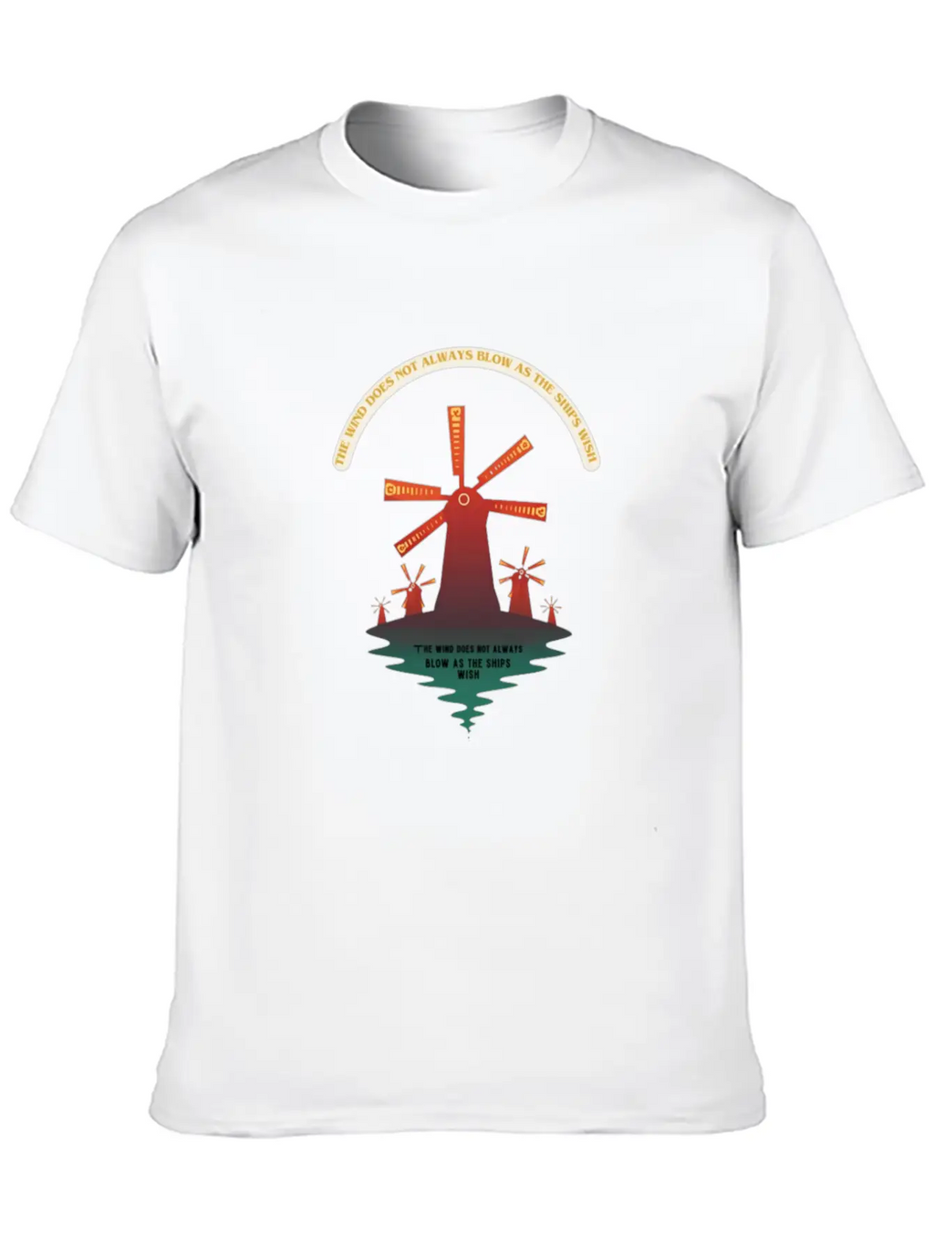 The Wind Does Not Always Blow As The Ships Wish Classic Cotton Tee – Unisex Comfort For Any Season