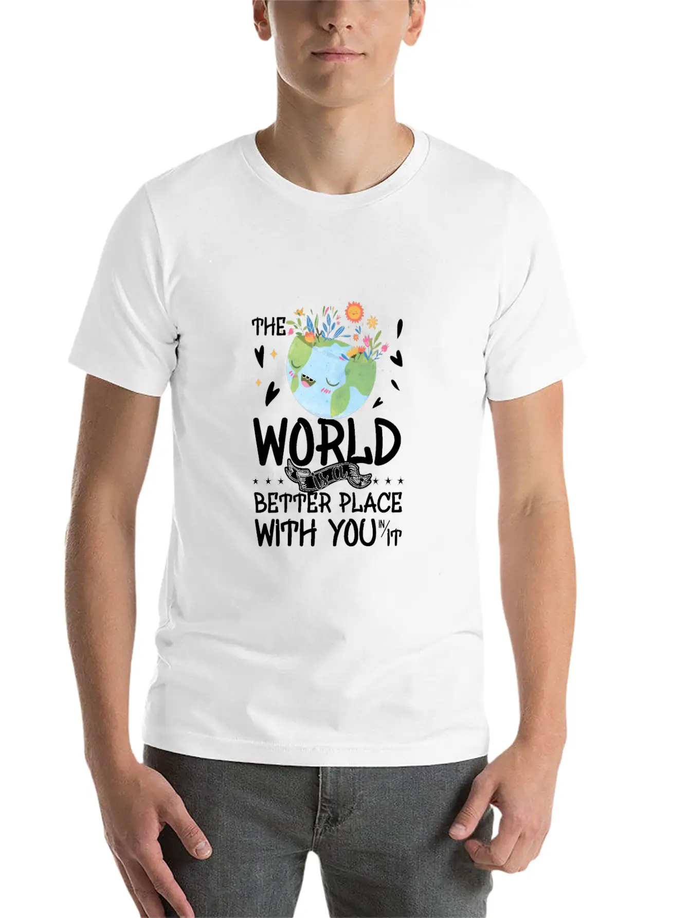 The World Is A Better Place With You Classic Cotton Tee – Unisex Comfort For Any Season