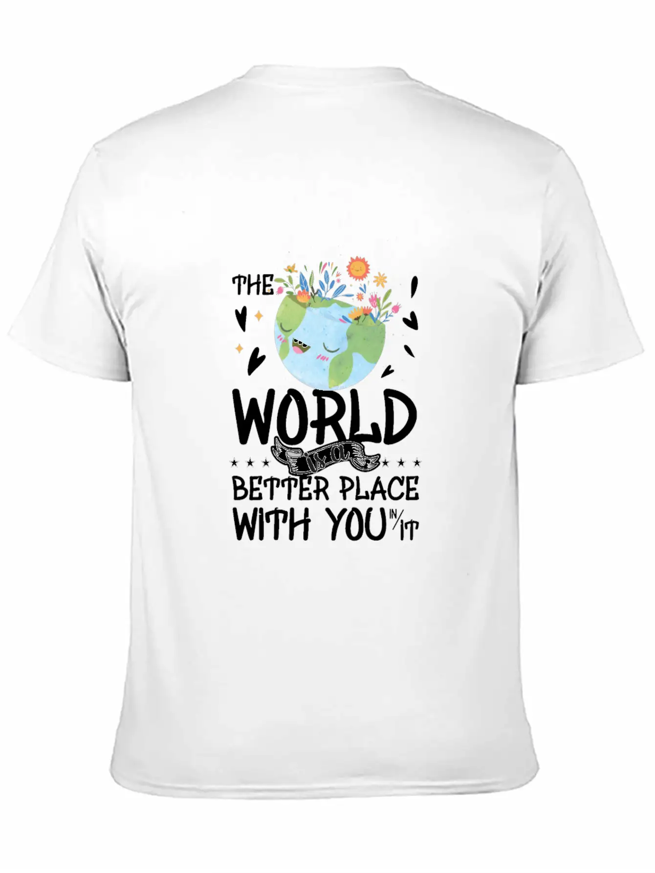 The World Is A Better Place With You Classic Cotton Tee – Unisex Comfort For Any Season
