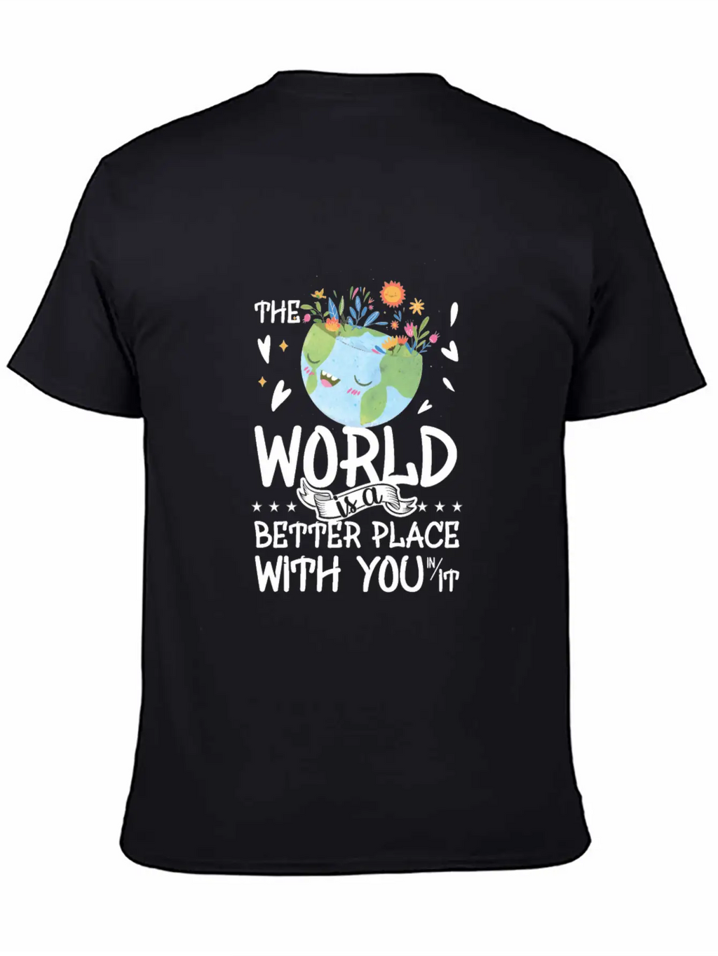 The World Is A Better Place With You Classic Cotton Tee – Unisex Comfort For Any Season