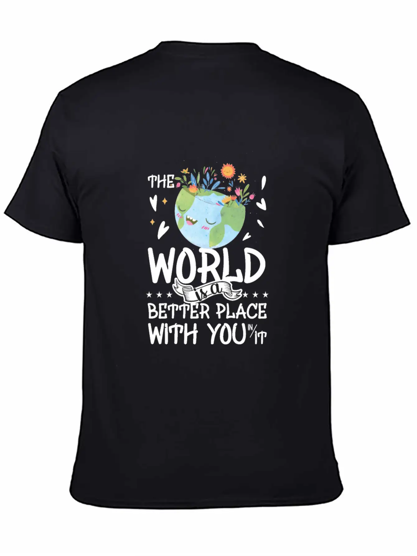 The World Is A Better Place With You Classic Cotton Tee – Unisex Comfort For Any Season