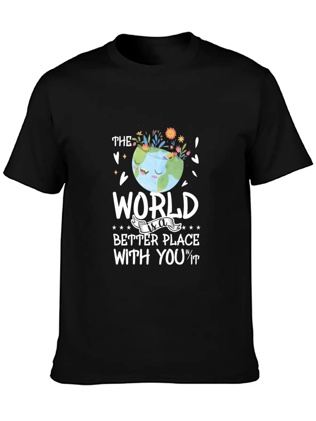 The World Is A Better Place With You Classic Cotton Tee – Unisex Comfort For Any Season