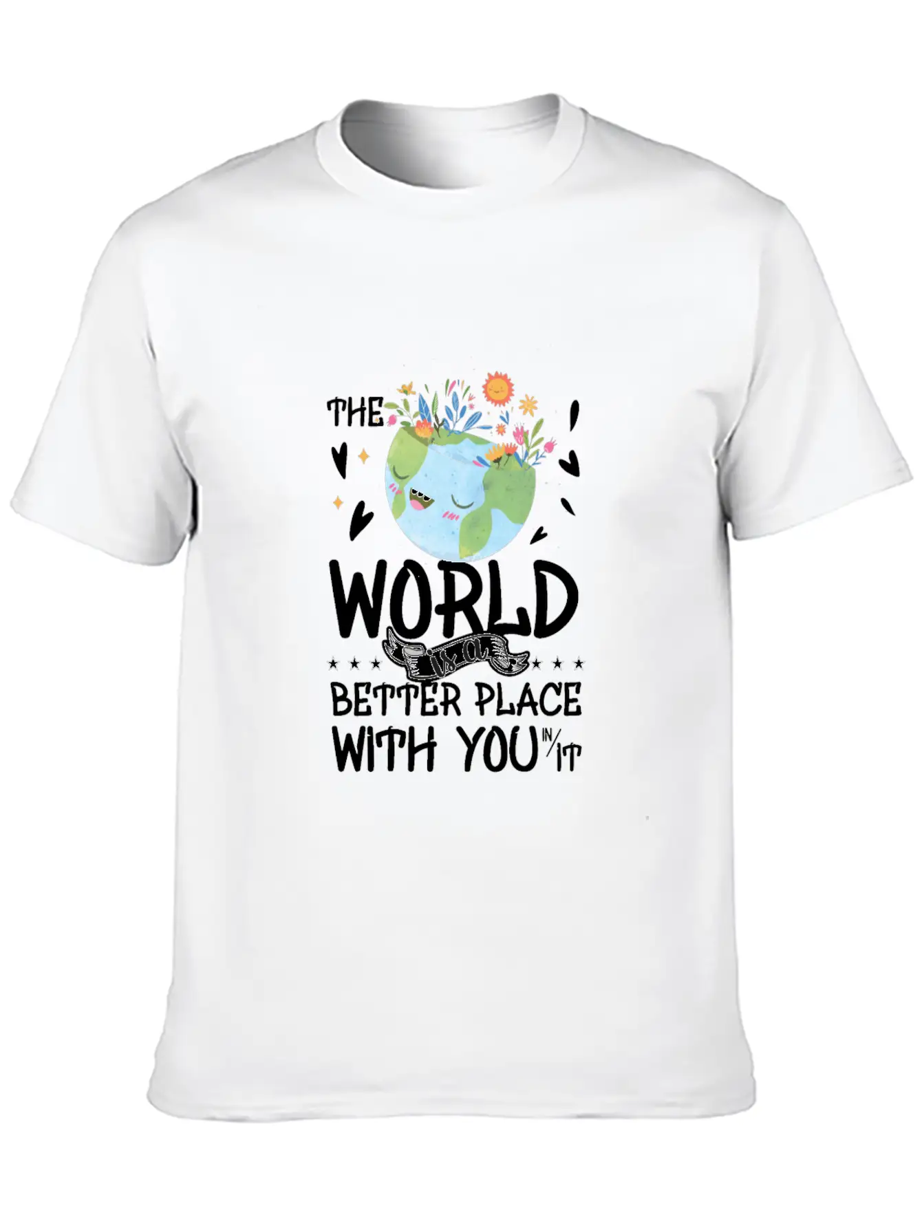 The World Is A Better Place With You Classic Cotton Tee – Unisex Comfort For Any Season