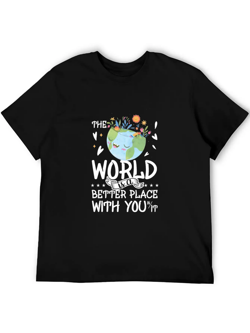 The World Is A Better Place With You Classic Cotton Tee – Unisex Comfort For Any Season