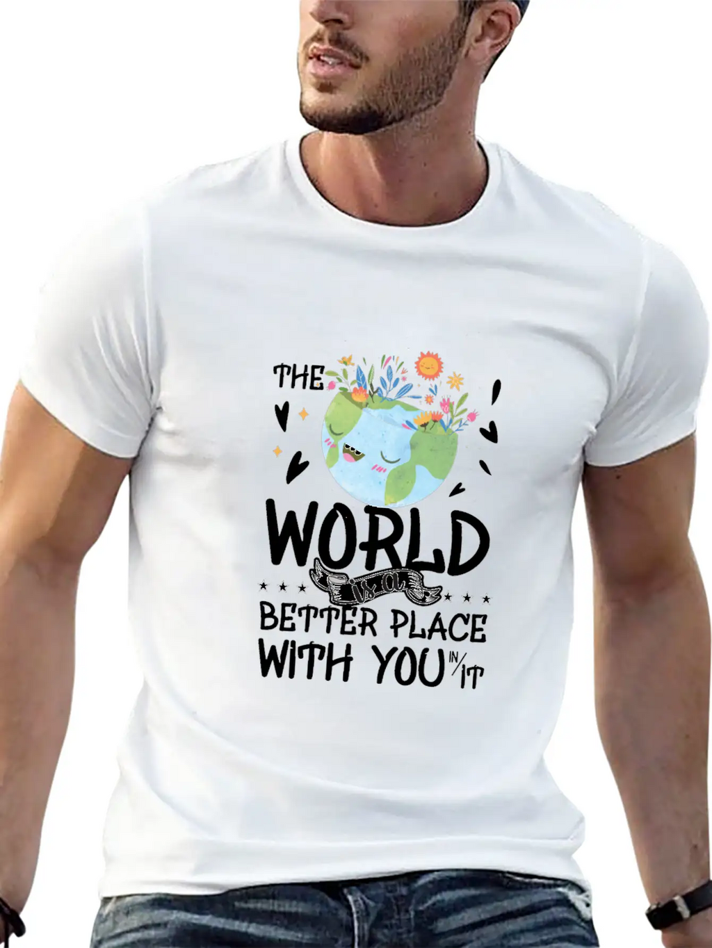 The World Is A Better Place With You Classic Cotton Tee – Unisex Comfort For Any Season
