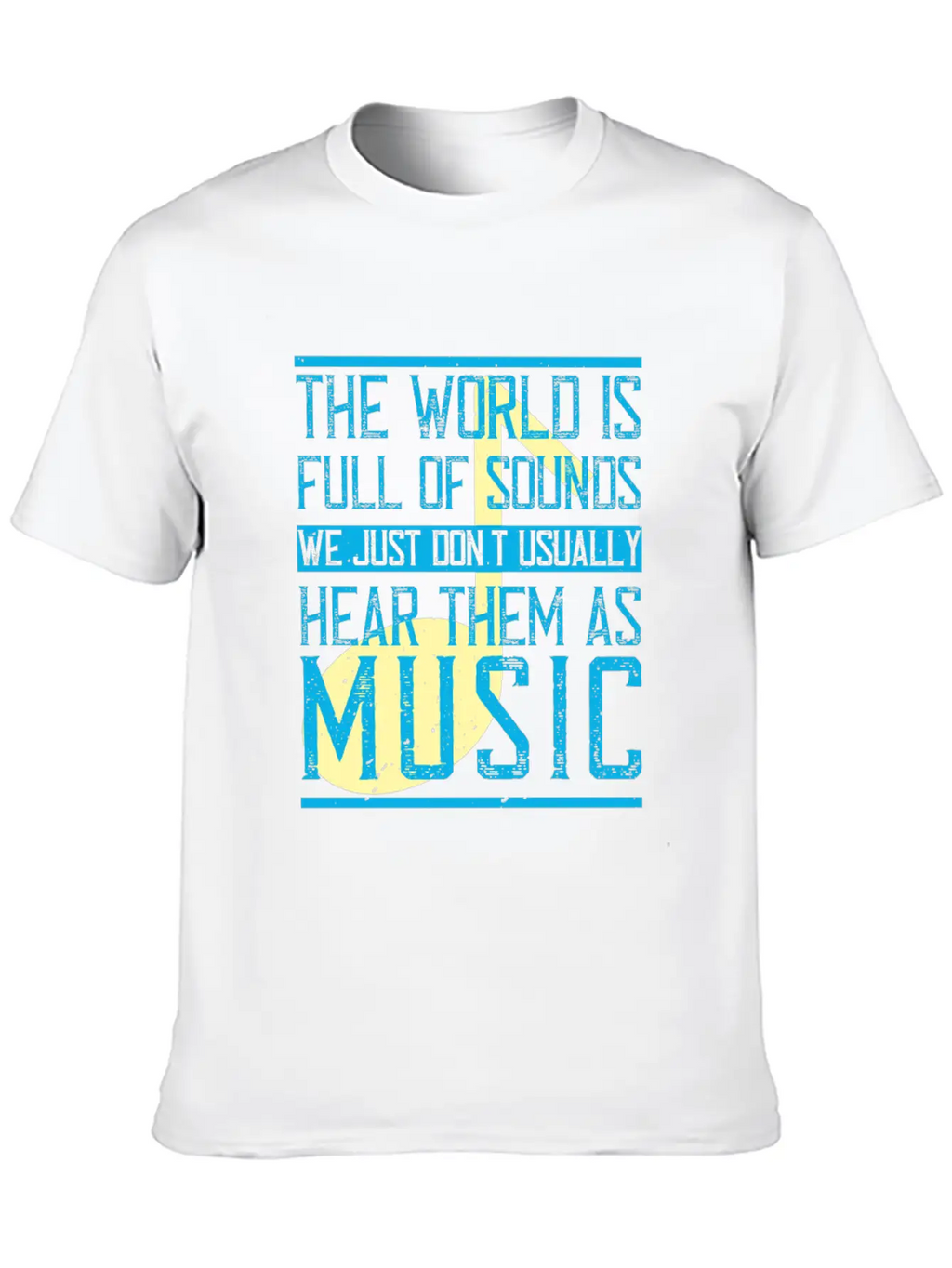 The World Is Full Of Sounds. We Just Don't Timeless Short Sleeve Tee – Comfy And Minimalist Design