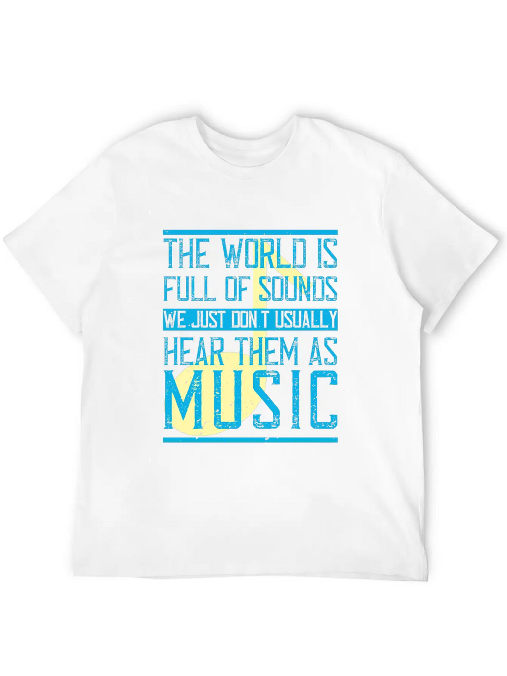 The World Is Full Of Sounds. We Just Don't Timeless Short Sleeve Tee – Comfy And Minimalist Design