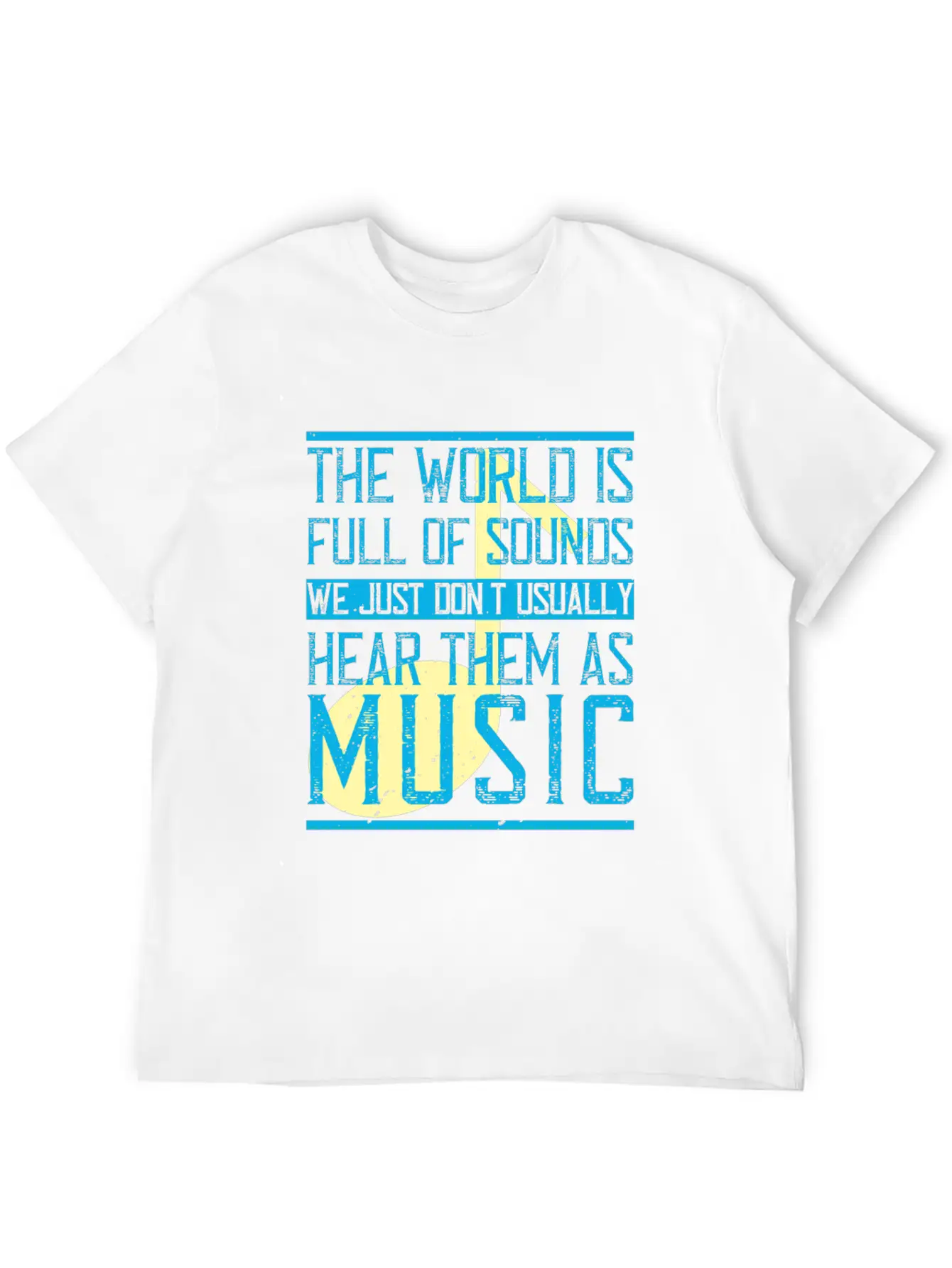 The World Is Full Of Sounds. We Just Don't Timeless Short Sleeve Tee – Comfy And Minimalist Design