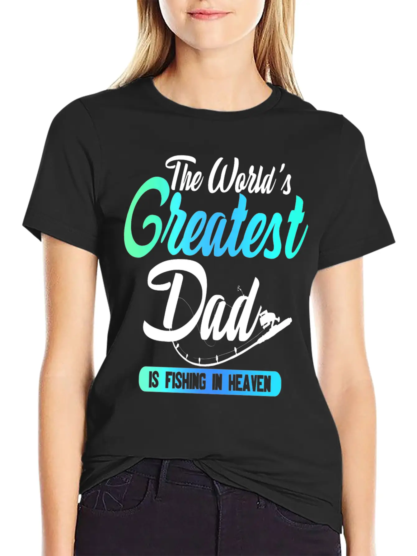 The World's Greatest Dad Is Fishing In Heaven Basic Graphic T-Shirt – Daily Comfort In Soft Cotton