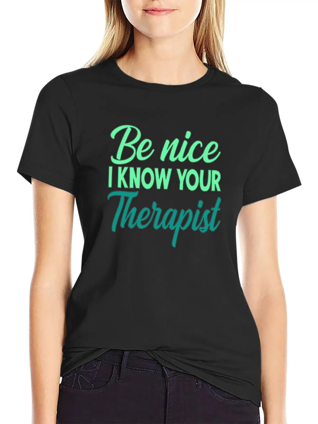 Therapy Gift Be Nice I Know Your Therapist Unisex Casual T-Shirt – Clean Design For Daily Comfort