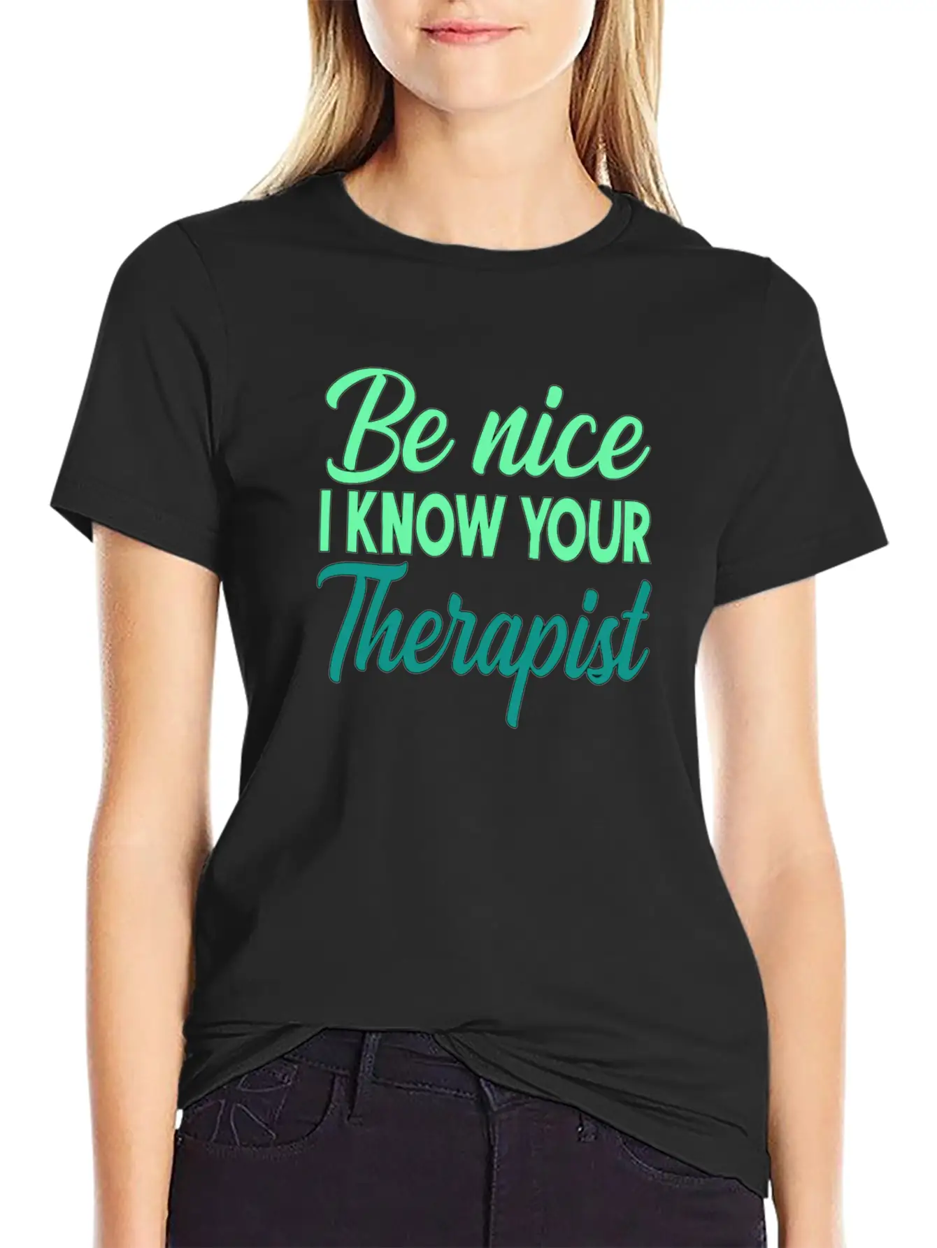 Therapy Gift Be Nice I Know Your Therapist Unisex Casual T-Shirt – Clean Design For Daily Comfort
