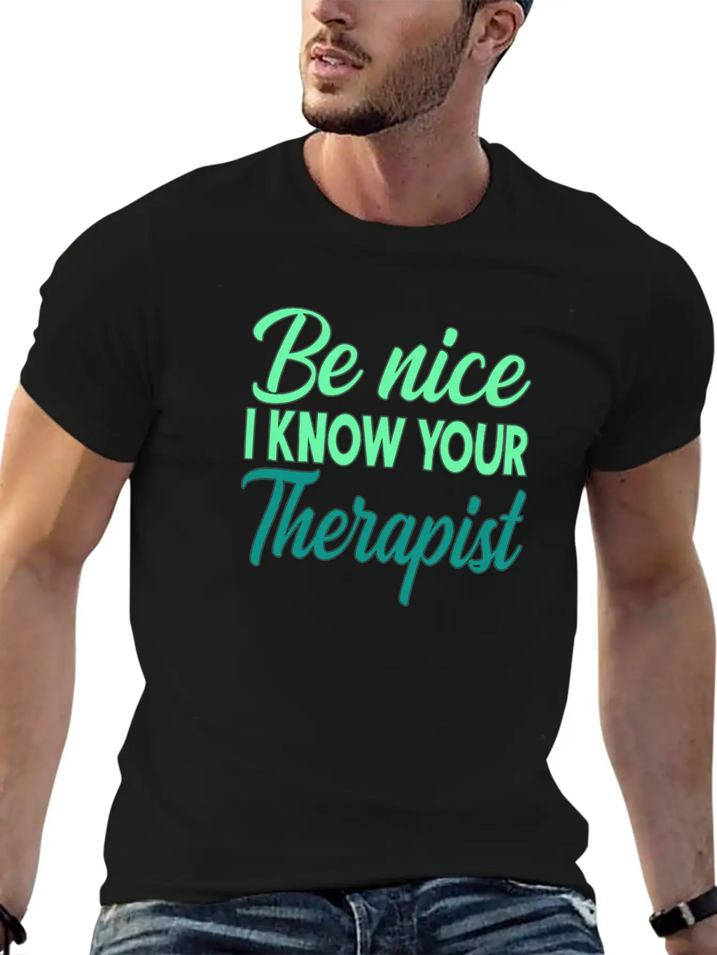 Therapy Gift Be Nice I Know Your Therapist Unisex Casual T-Shirt – Clean Design For Daily Comfort