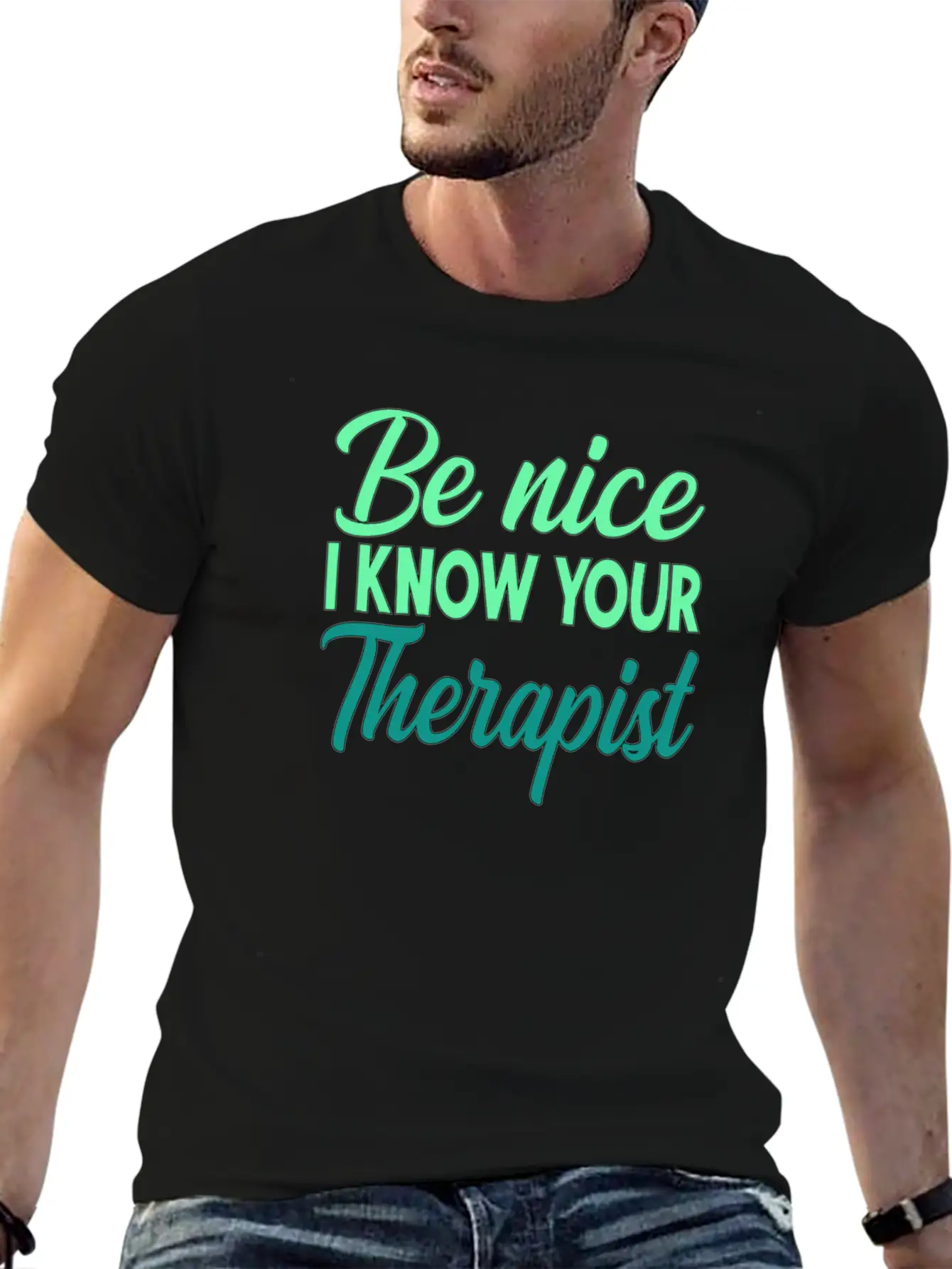 Therapy Gift Be Nice I Know Your Therapist Unisex Casual T-Shirt – Clean Design For Daily Comfort