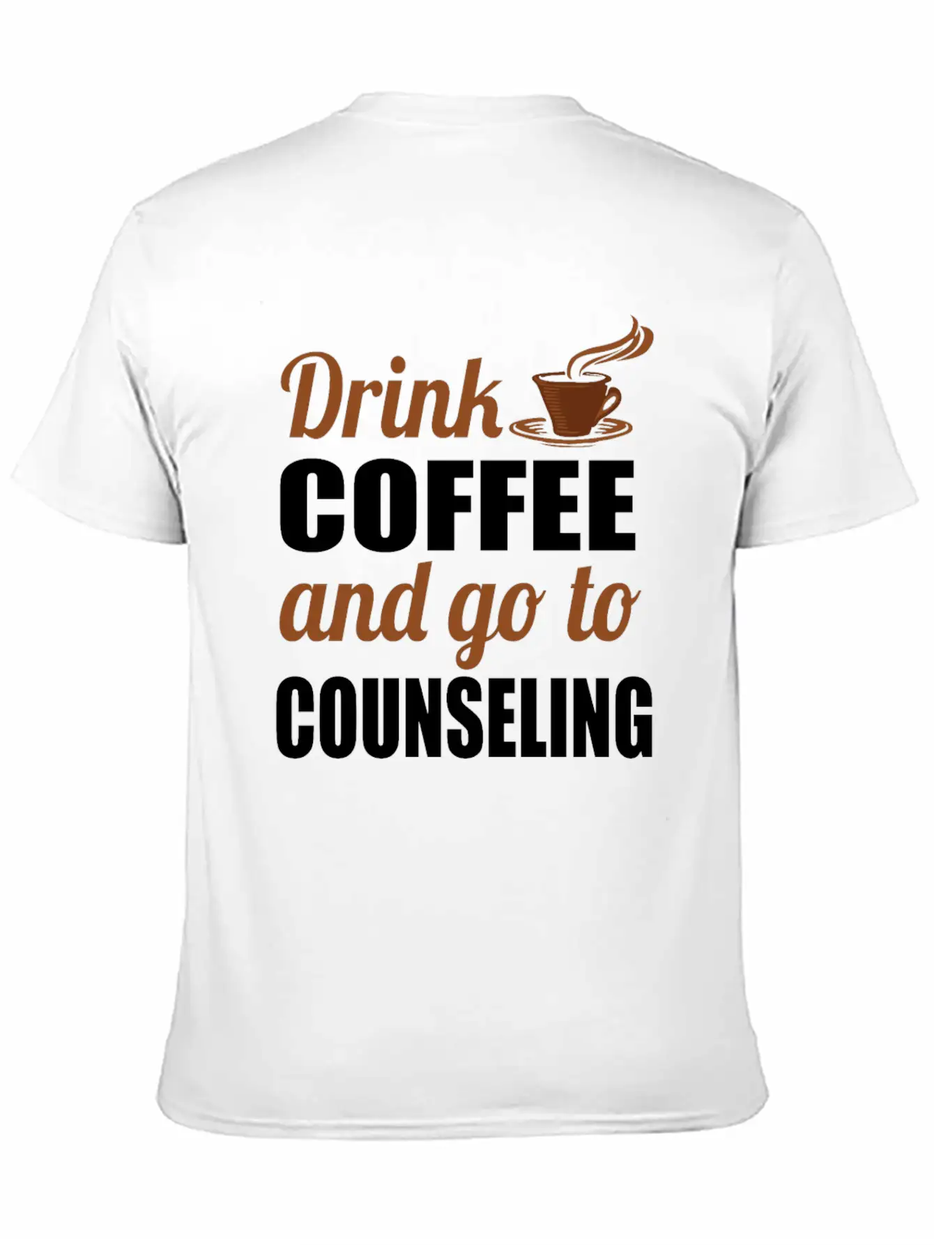 Therapy Gift Drink Coffee And Go To Counseling Basic Graphic T-Shirt – Daily Comfort In Soft Cotton