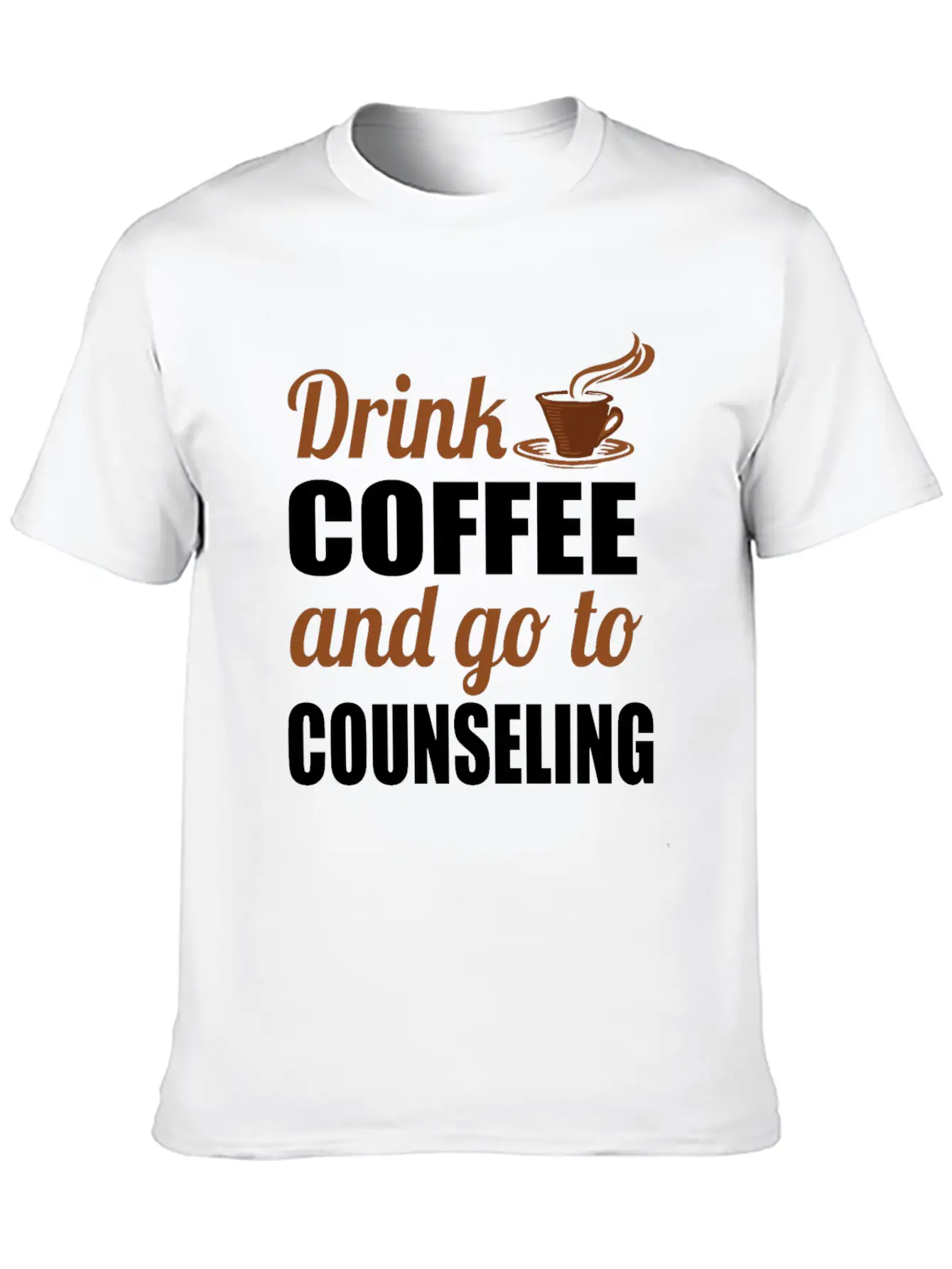 Therapy Gift Drink Coffee And Go To Counseling Basic Graphic T-Shirt – Daily Comfort In Soft Cotton