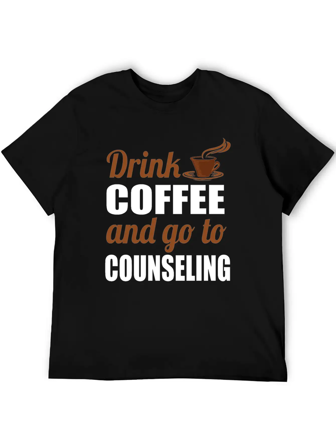 Therapy Gift Drink Coffee And Go To Counseling Basic Graphic T-Shirt – Daily Comfort In Soft Cotton