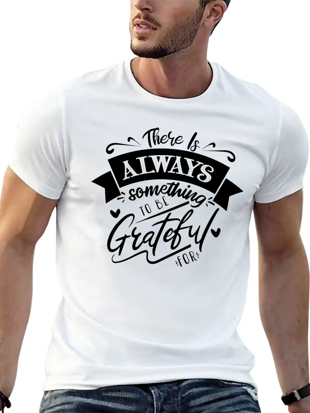 There Is Always Something To Be Grateful For Stylish Everyday T-Shirt – Unisex Basic Cotton Tee