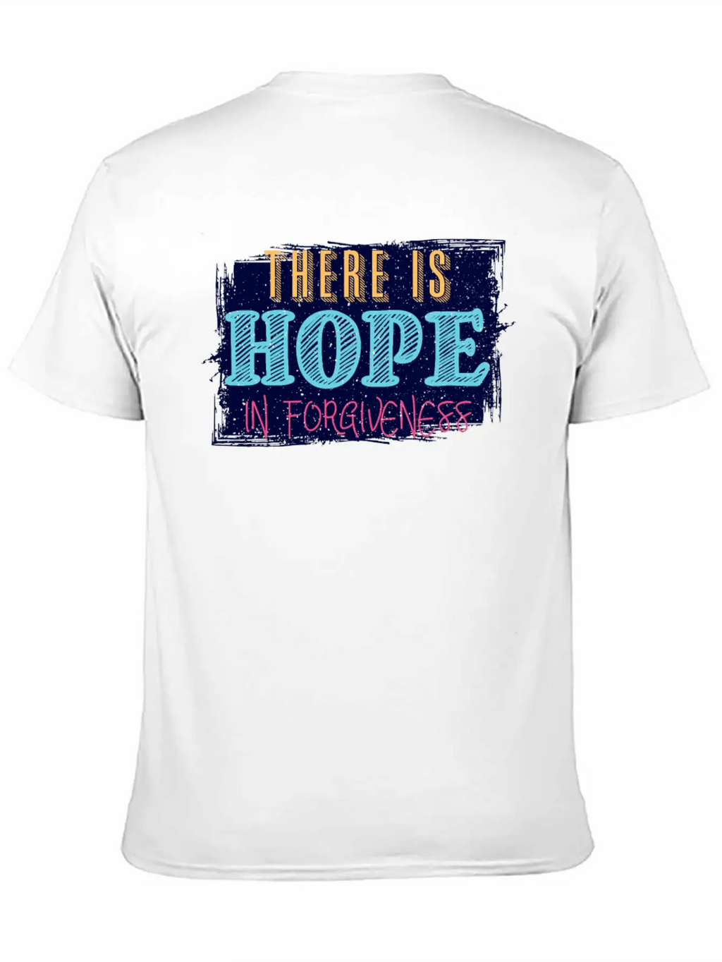 There Is Hope In Forgiveness Basic Graphic T-Shirt – Daily Comfort In Soft Cotton