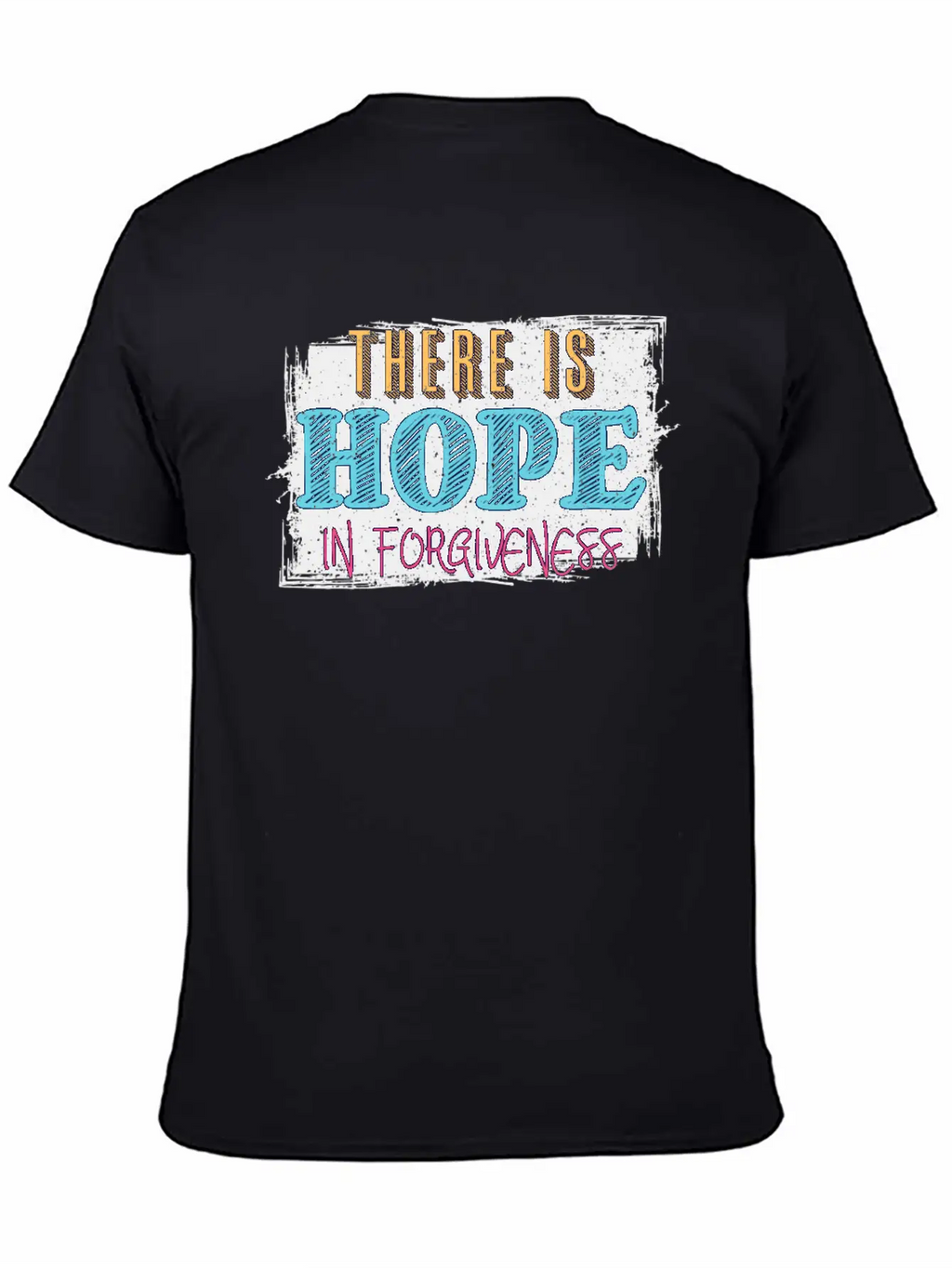 There Is Hope In Forgiveness Basic Graphic T-Shirt – Daily Comfort In Soft Cotton