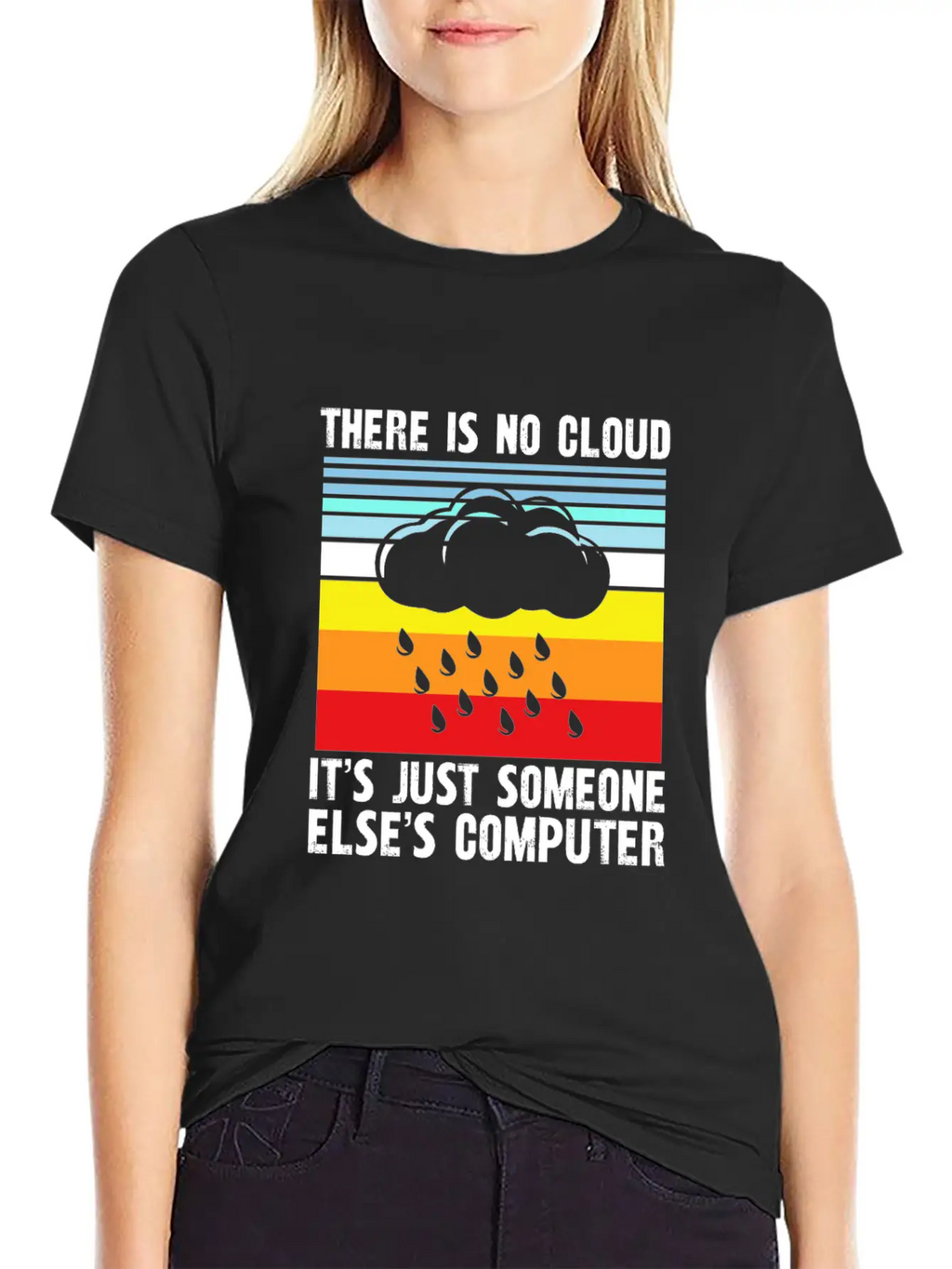 There Is No Cloud It S Just Someone Else Basic Graphic T-Shirt – Daily Comfort In Soft Cotton