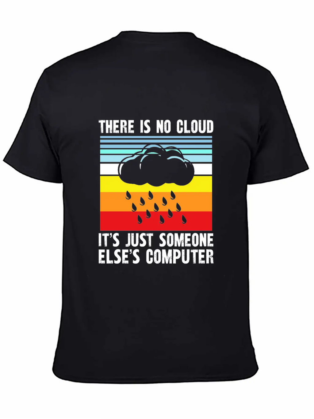 There Is No Cloud It S Just Someone Else Basic Graphic T-Shirt – Daily Comfort In Soft Cotton