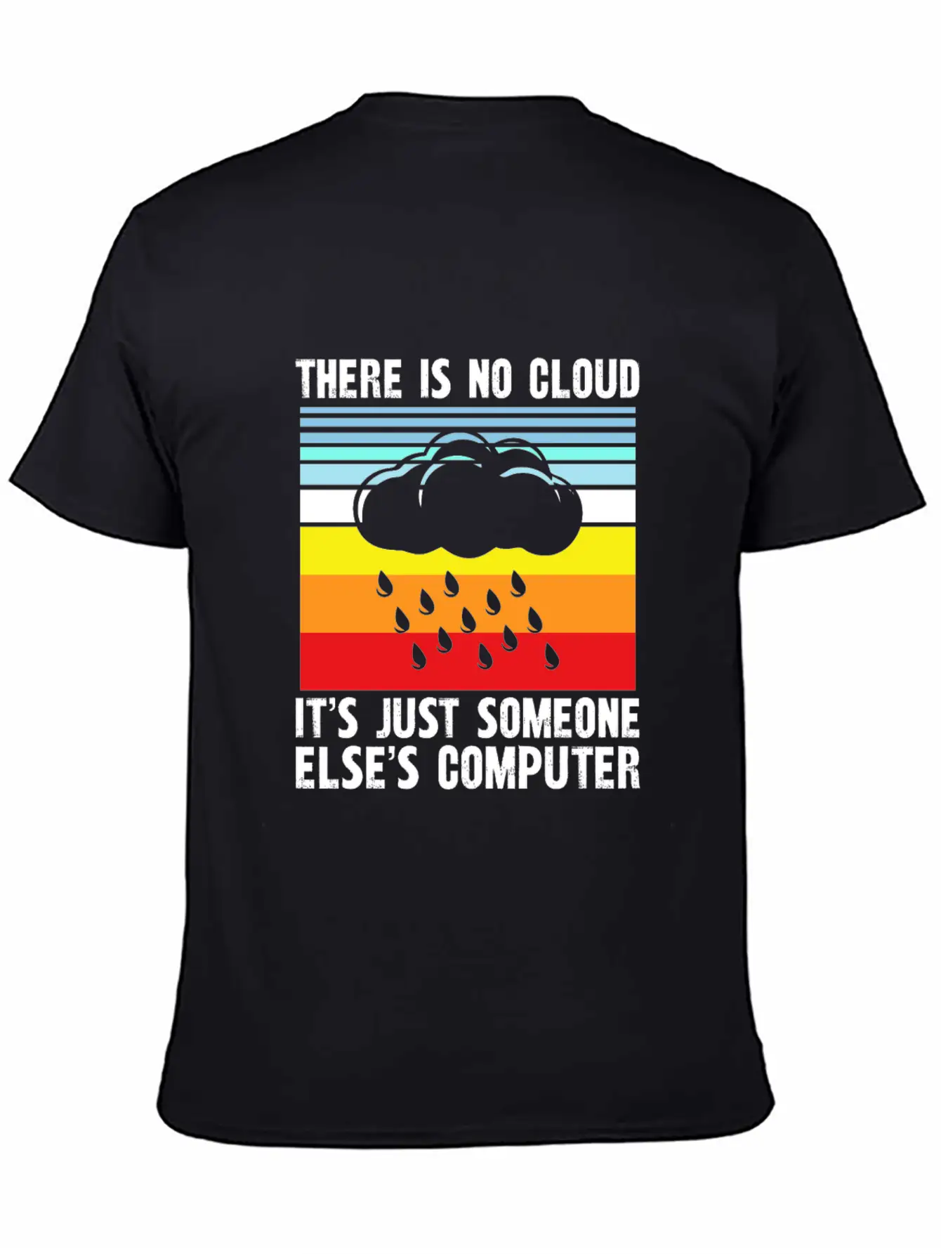 There Is No Cloud It S Just Someone Else Basic Graphic T-Shirt – Daily Comfort In Soft Cotton