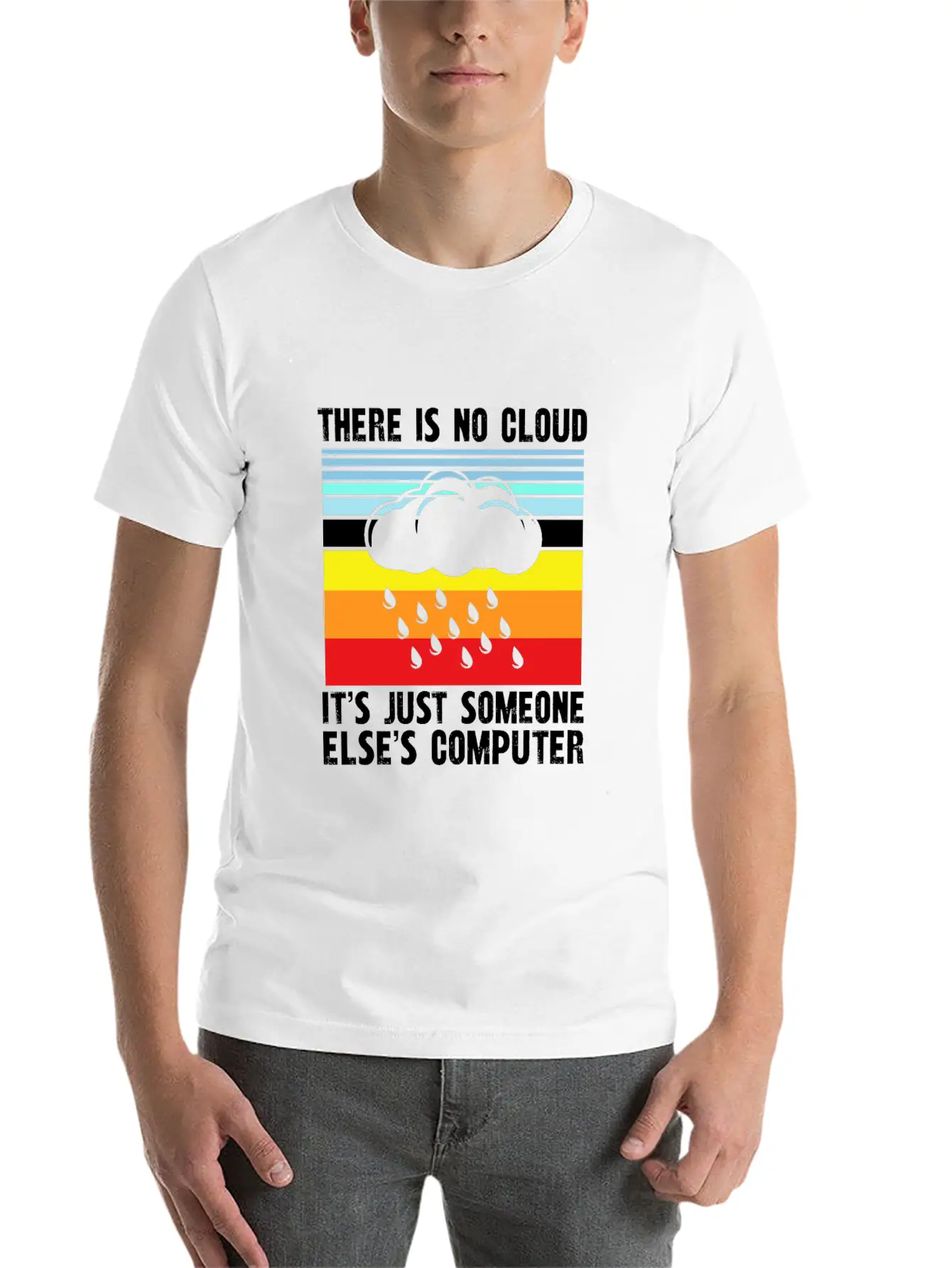 There Is No Cloud It S Just Someone Else Basic Graphic T-Shirt – Daily Comfort In Soft Cotton