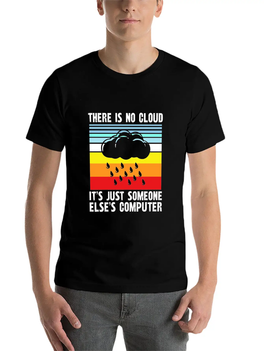 There Is No Cloud It S Just Someone Else Basic Graphic T-Shirt – Daily Comfort In Soft Cotton