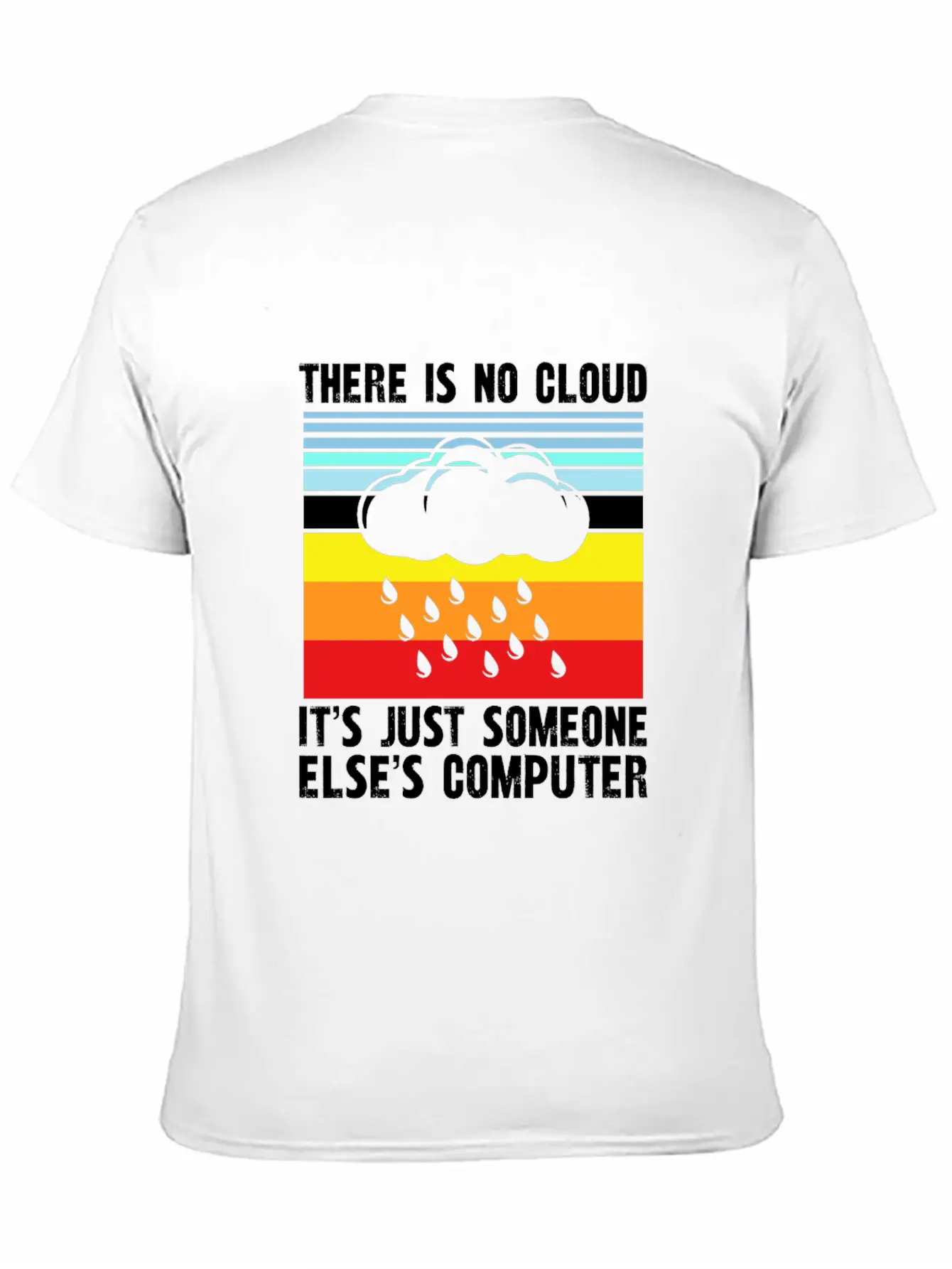 There Is No Cloud It S Just Someone Else Basic Graphic T-Shirt – Daily Comfort In Soft Cotton