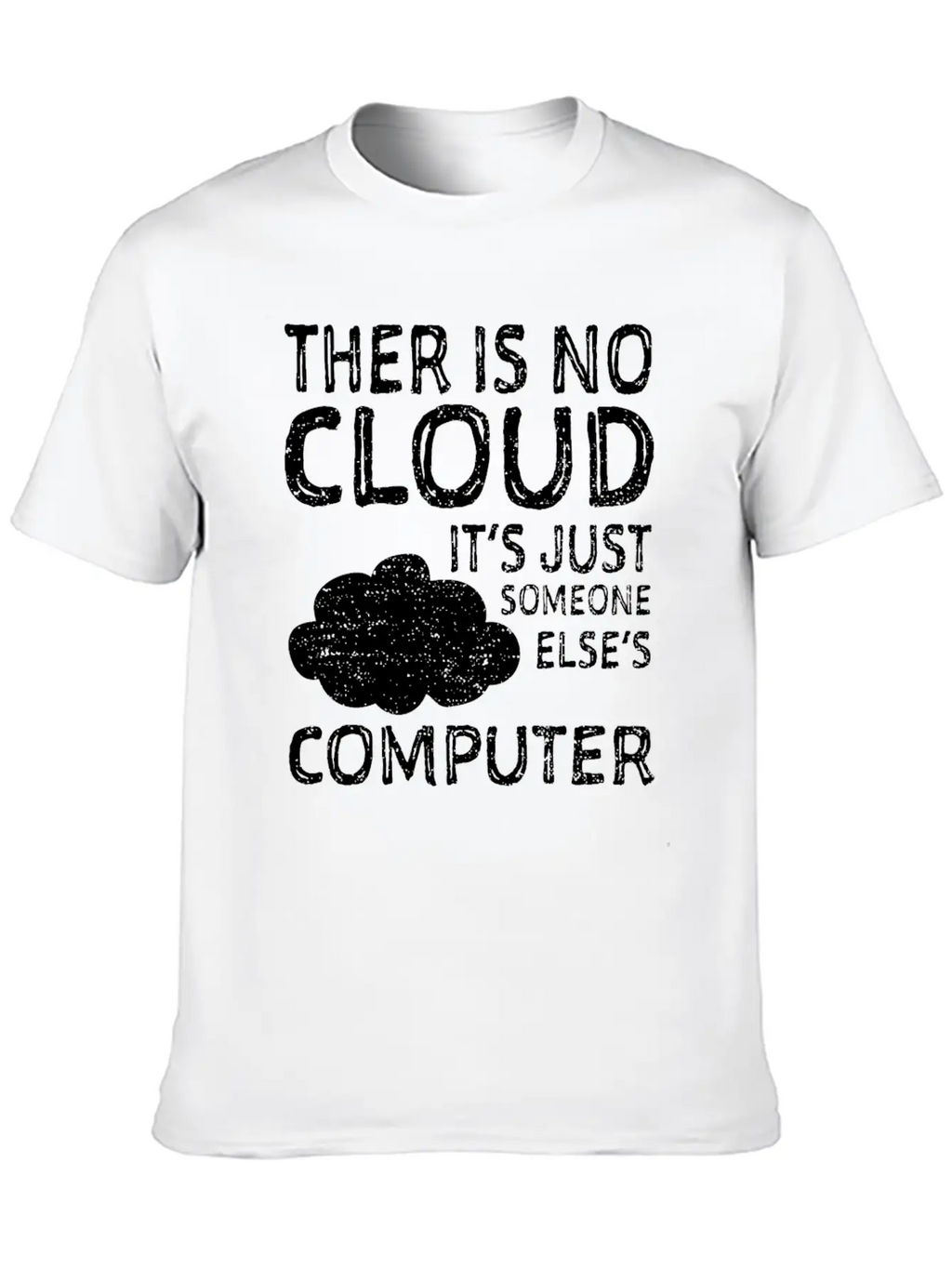 There Is No Cloud It's Just Someone Elses Computer Classic Cotton Tee – Unisex Comfort For Any Season