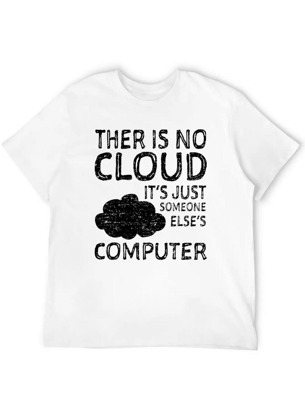 There Is No Cloud It's Just Someone Elses Computer Classic Cotton Tee – Unisex Comfort For Any Season